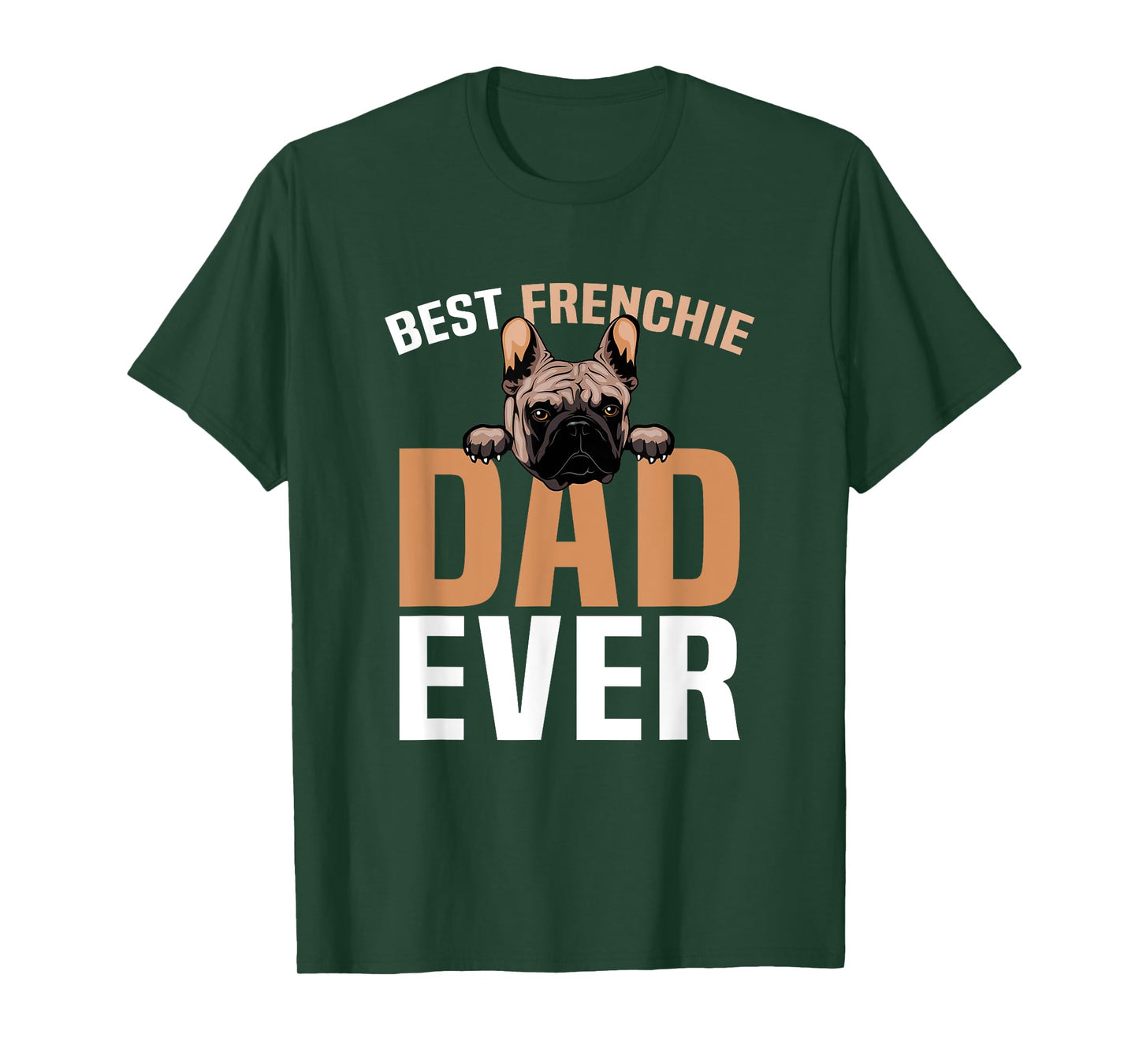 Best Frenchie Dad Ever French Bulldog Cute T-Shirt for Men