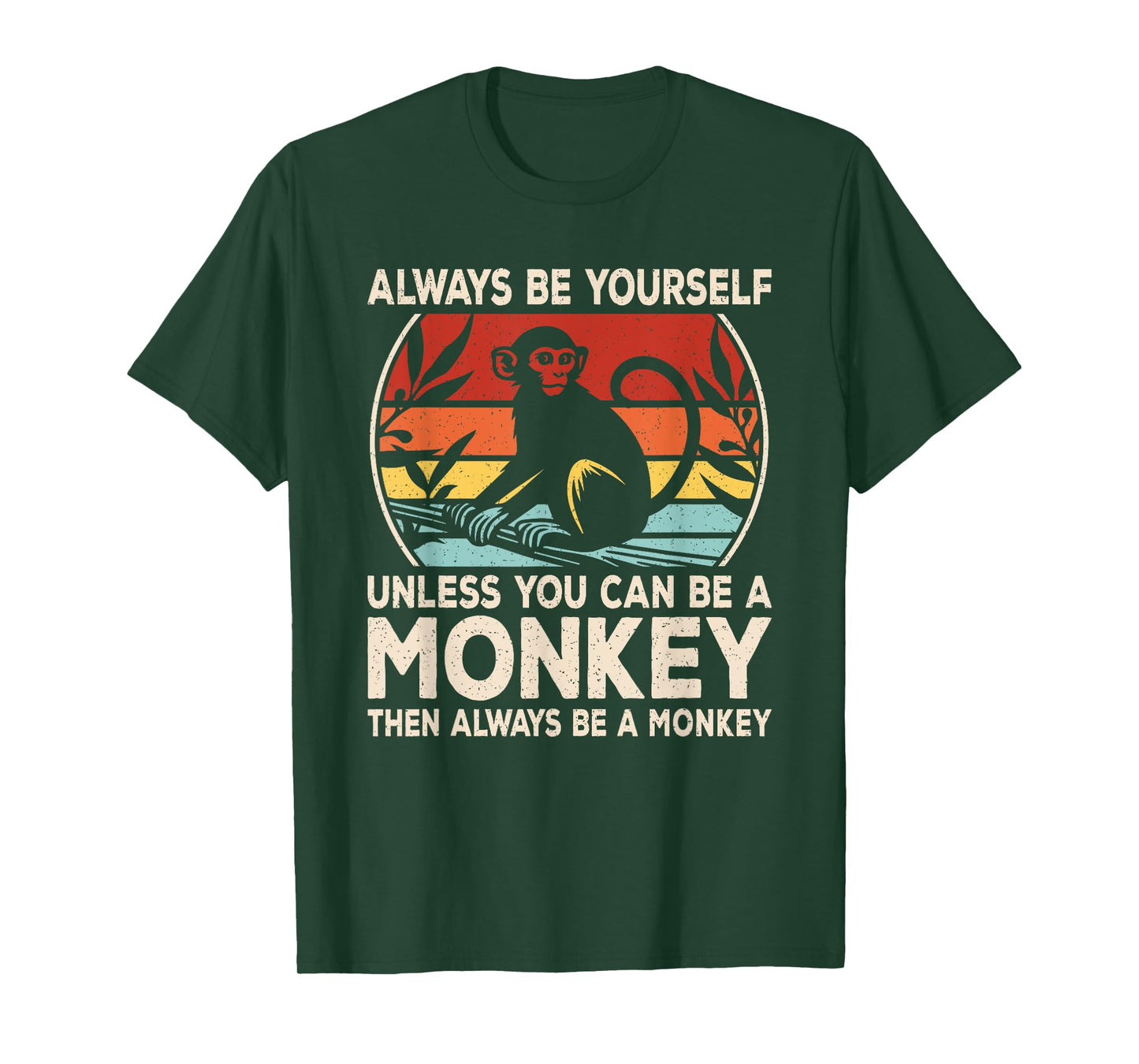 Funny Monkey Always Be Yourself Monkey Lover Men Women Kids T-Shirt