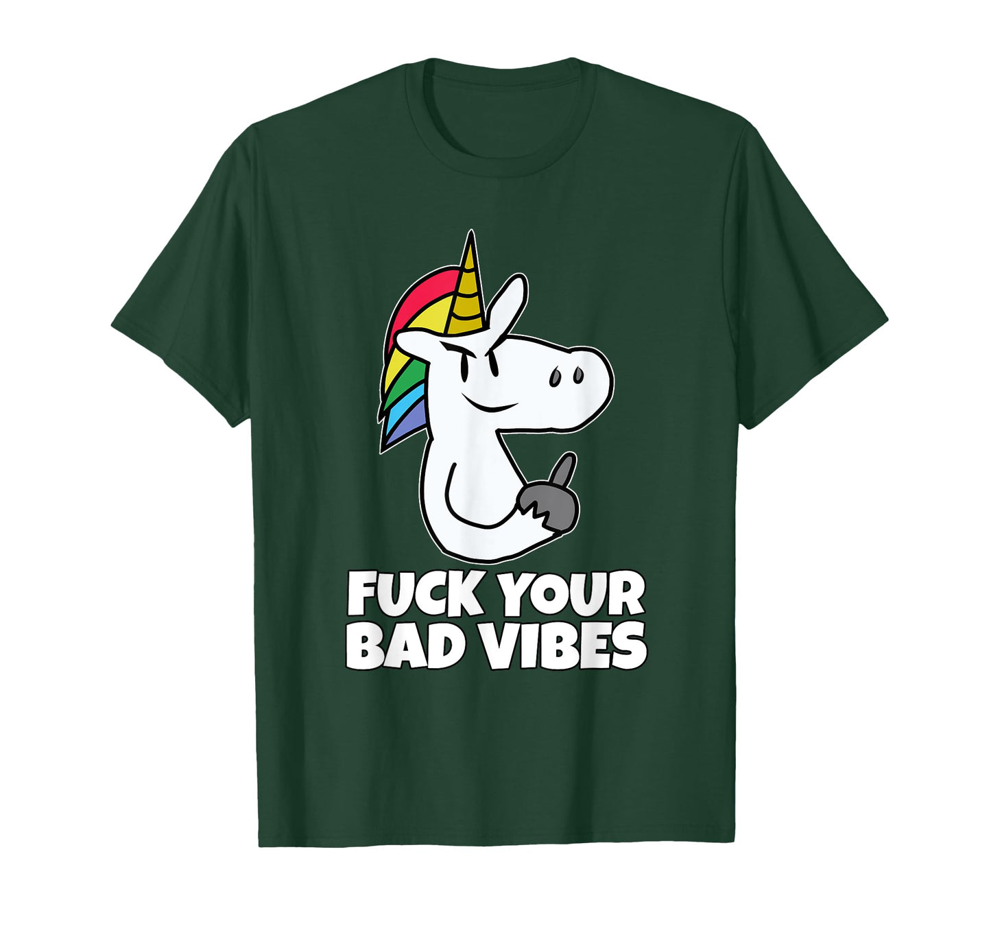 Fuck Your Bad Vibes | Vulgar Rude Crude Unicorn T-Shirt T-Shirt