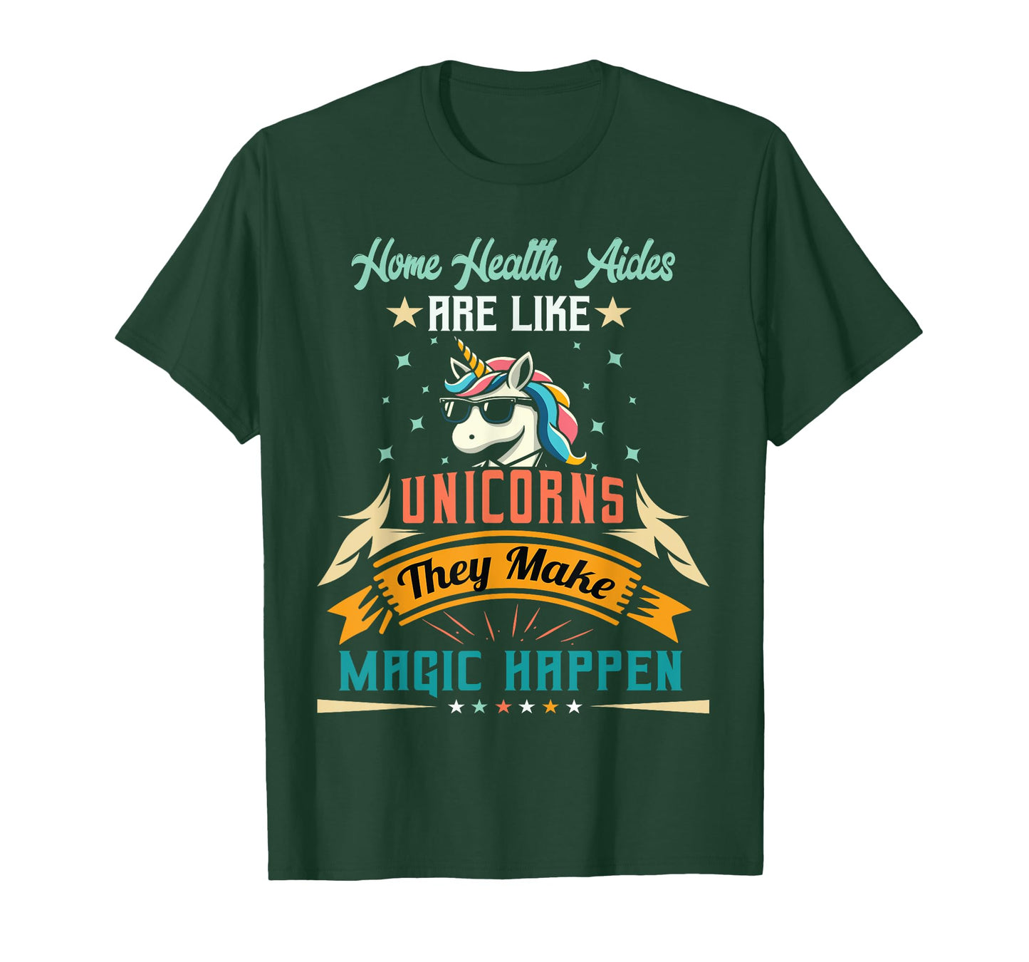 Home Health Aides Are Like Unicorns - Appreciation T-Shirt