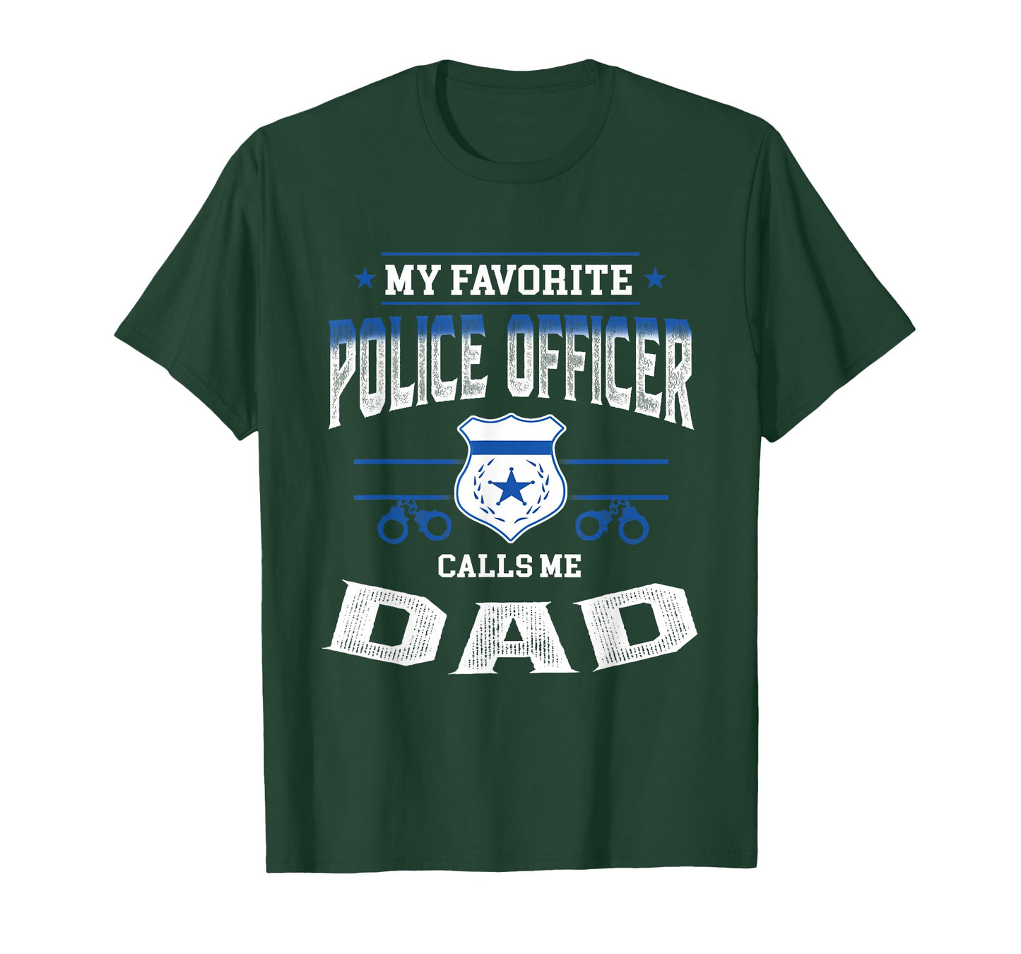 My Favorite Police Officer Calls Me Dad Father's Day Gift T-Shirt
