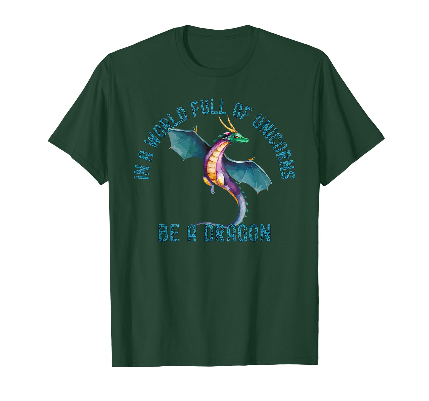 In A World Full Of Unicorns Be A Dragon Lore Apparel T-Shirt