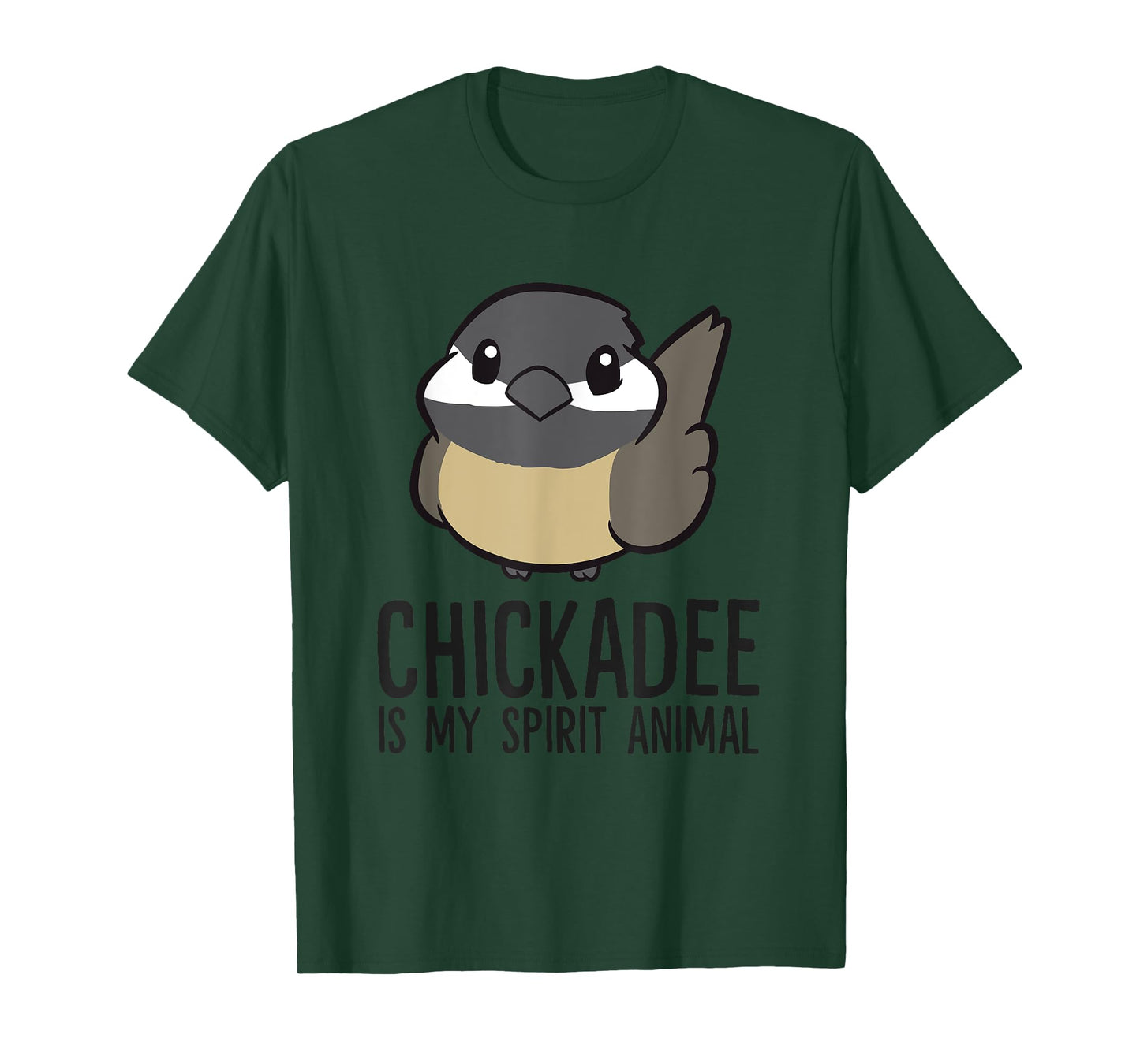 Chickadee Is My Spirit Animal Funny Chickadee T-Shirt