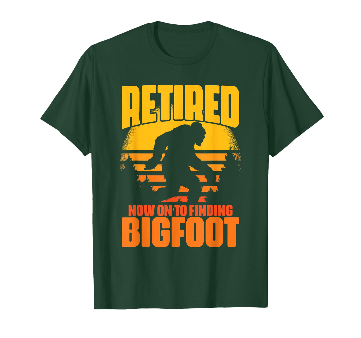 Retro Retired Finding Bigfoot Retirement Sasquatch Saying T-Shirt