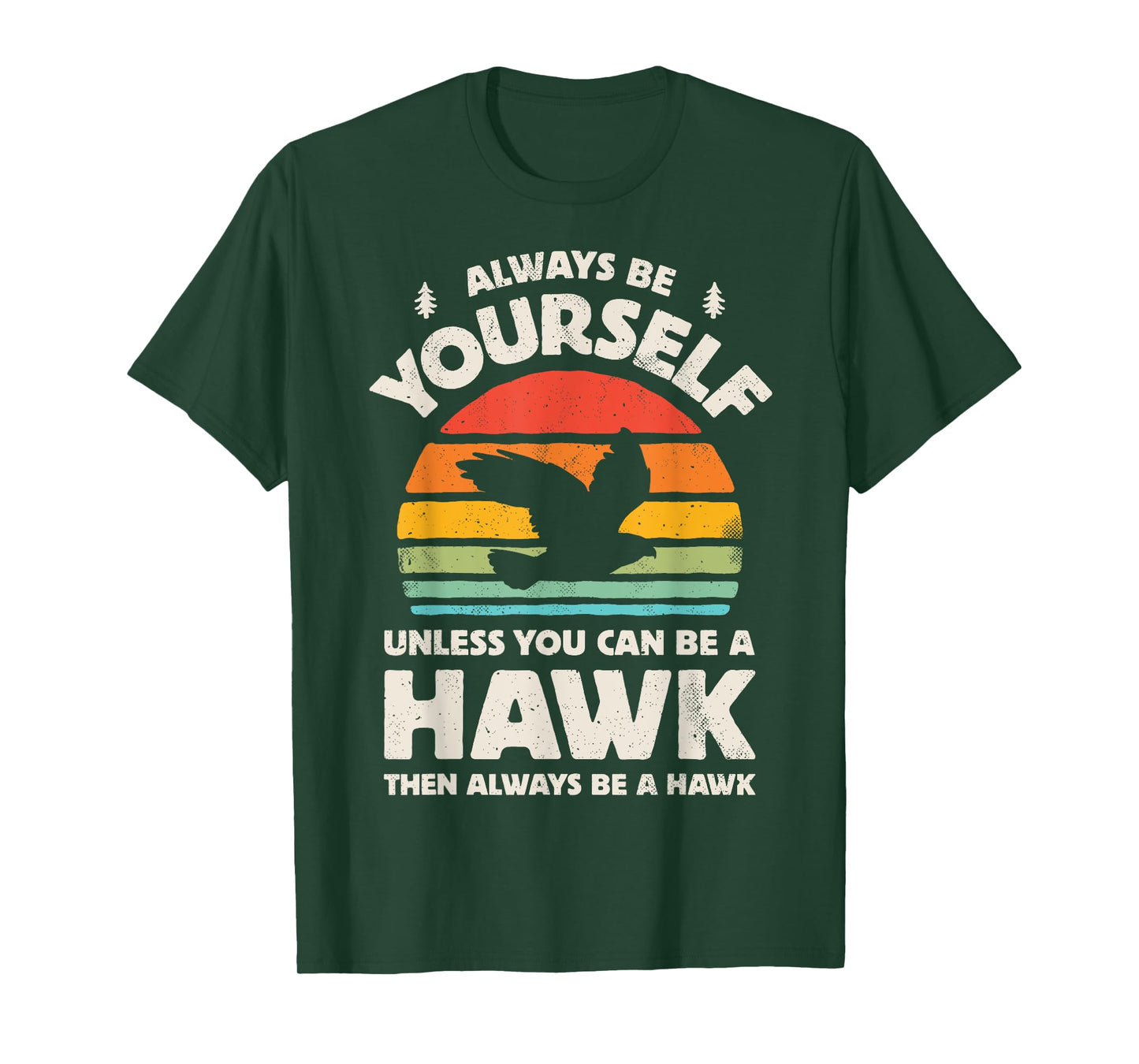 Hawk Always Be Yourself Retro Vintage 60s 70s Bird T-Shirt