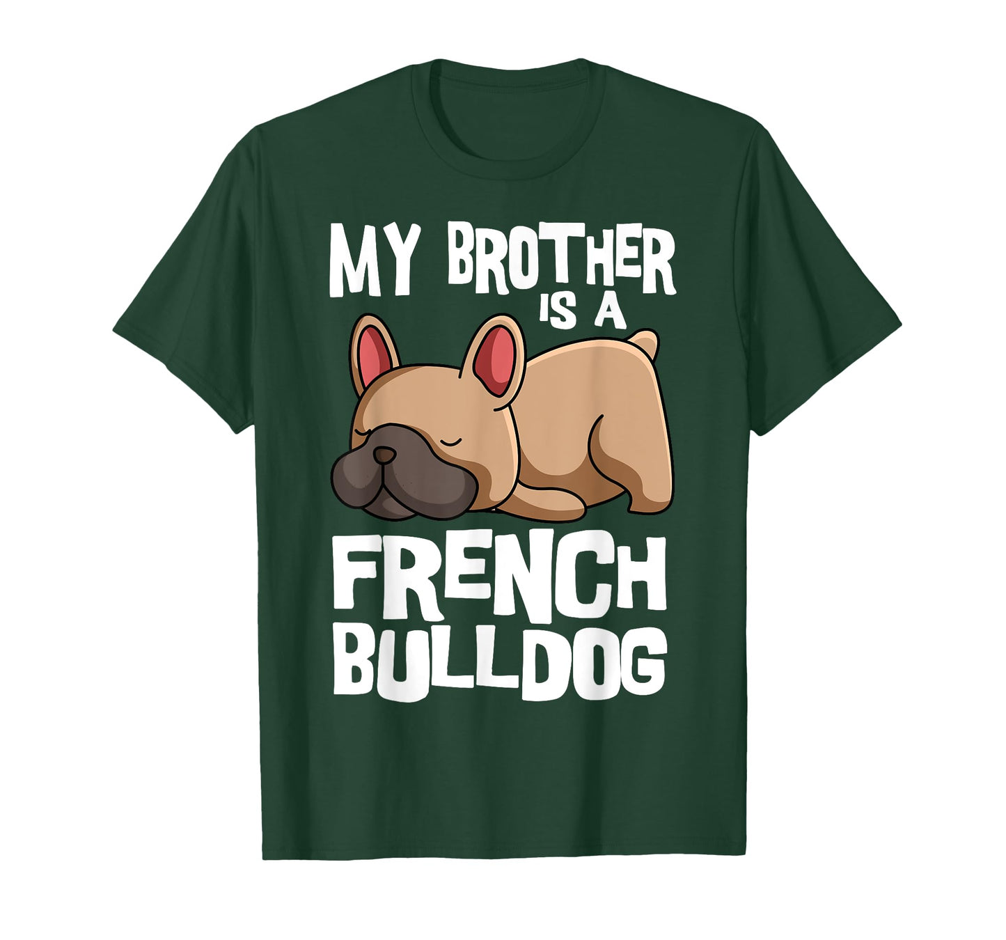 My Brother Is A French Bulldog Frenchie Dog Owner T-Shirt
