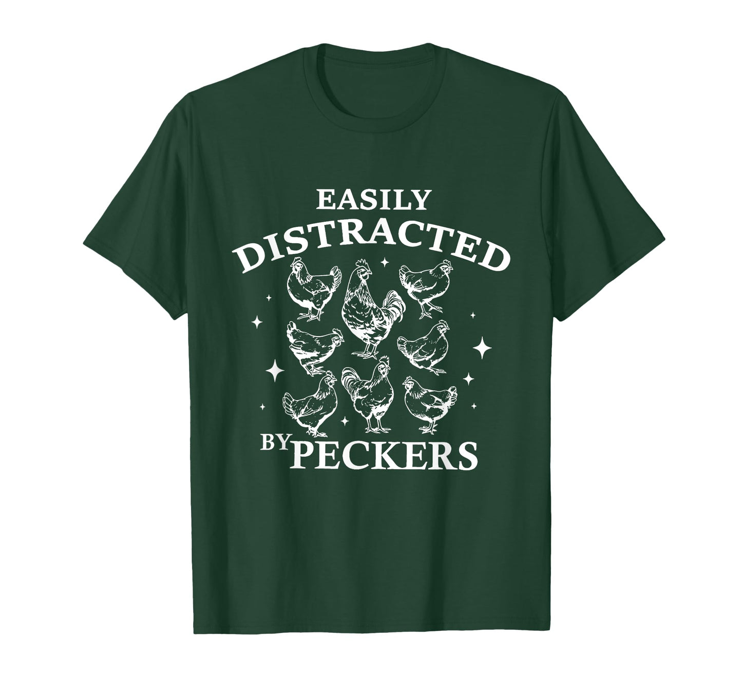 Easily Distracted By Peckers Funny Chickens Shirt For Womens T-Shirt