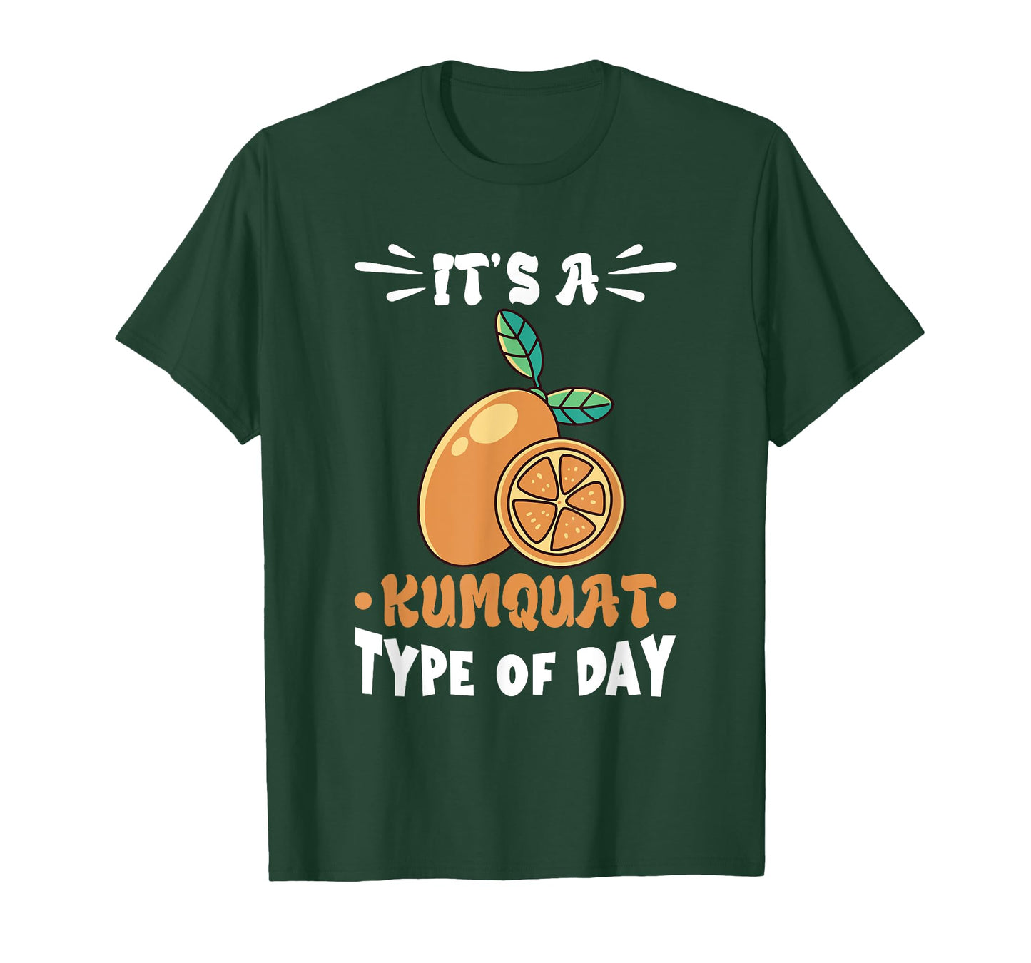 Kumquat It's A Kumquat Type Of Day Orange Citrus Tree T-Shirt