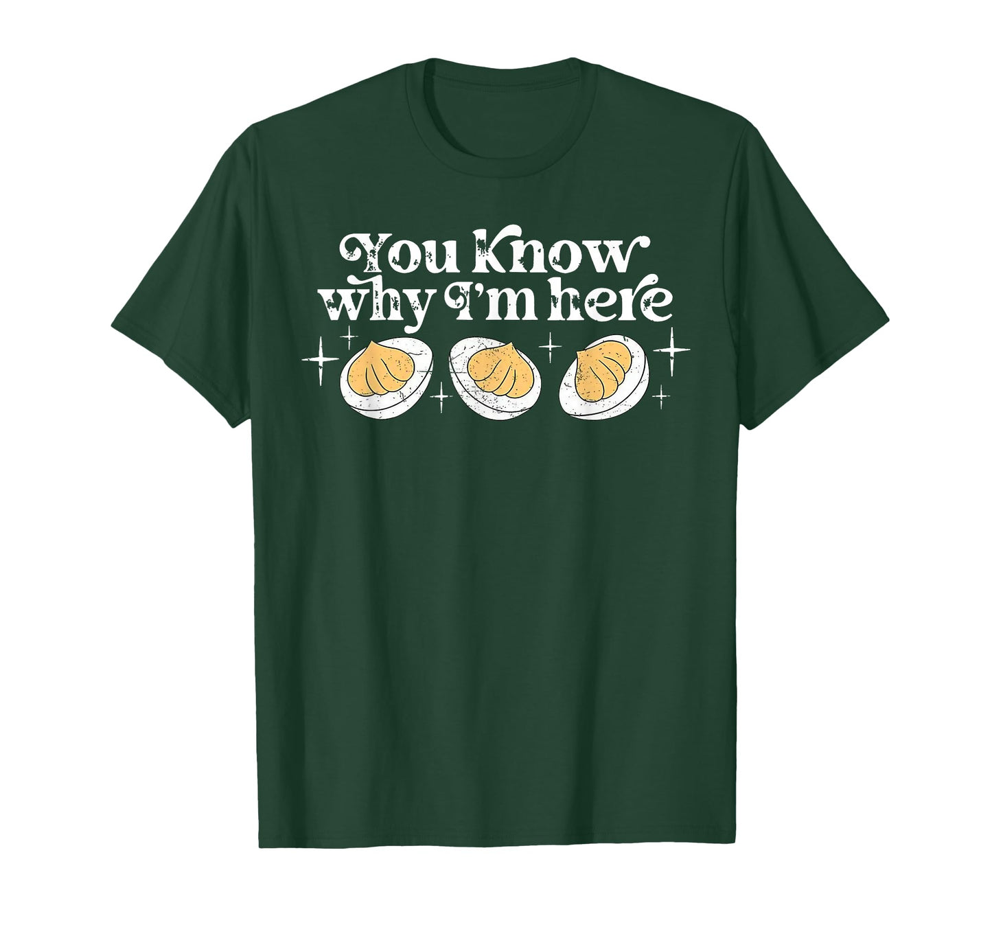 You Know Why I’m Here Deviled Eggs Thankful Thanksgiving T-Shirt