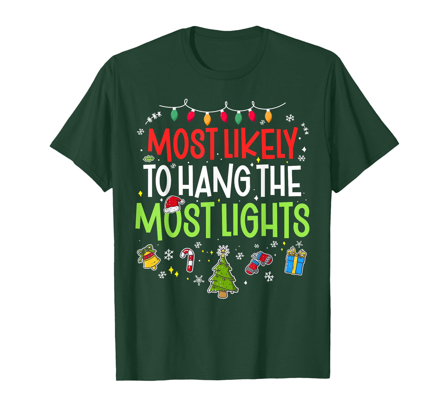 Funny Most Likely to Hang the Most Lights Christmas Xmas T-Shirt