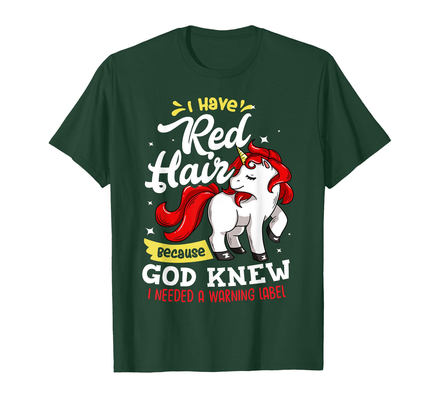 I Have Red Hair Because God Knew I Needed A Warning Label T-Shirt