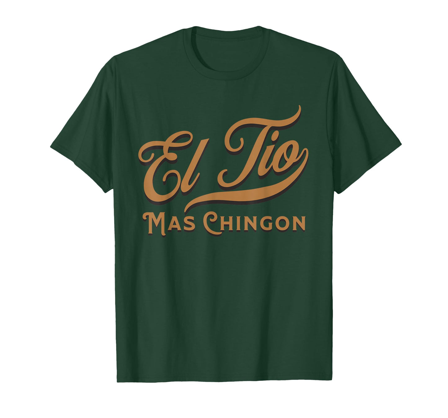 EL TIO MAS CHINGON T-Shirt