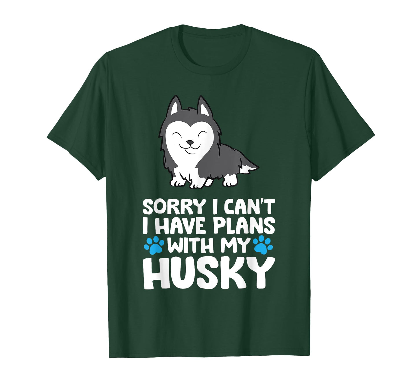 Sorry I Can't I Have Plans With My Husky Dog T-Shirt