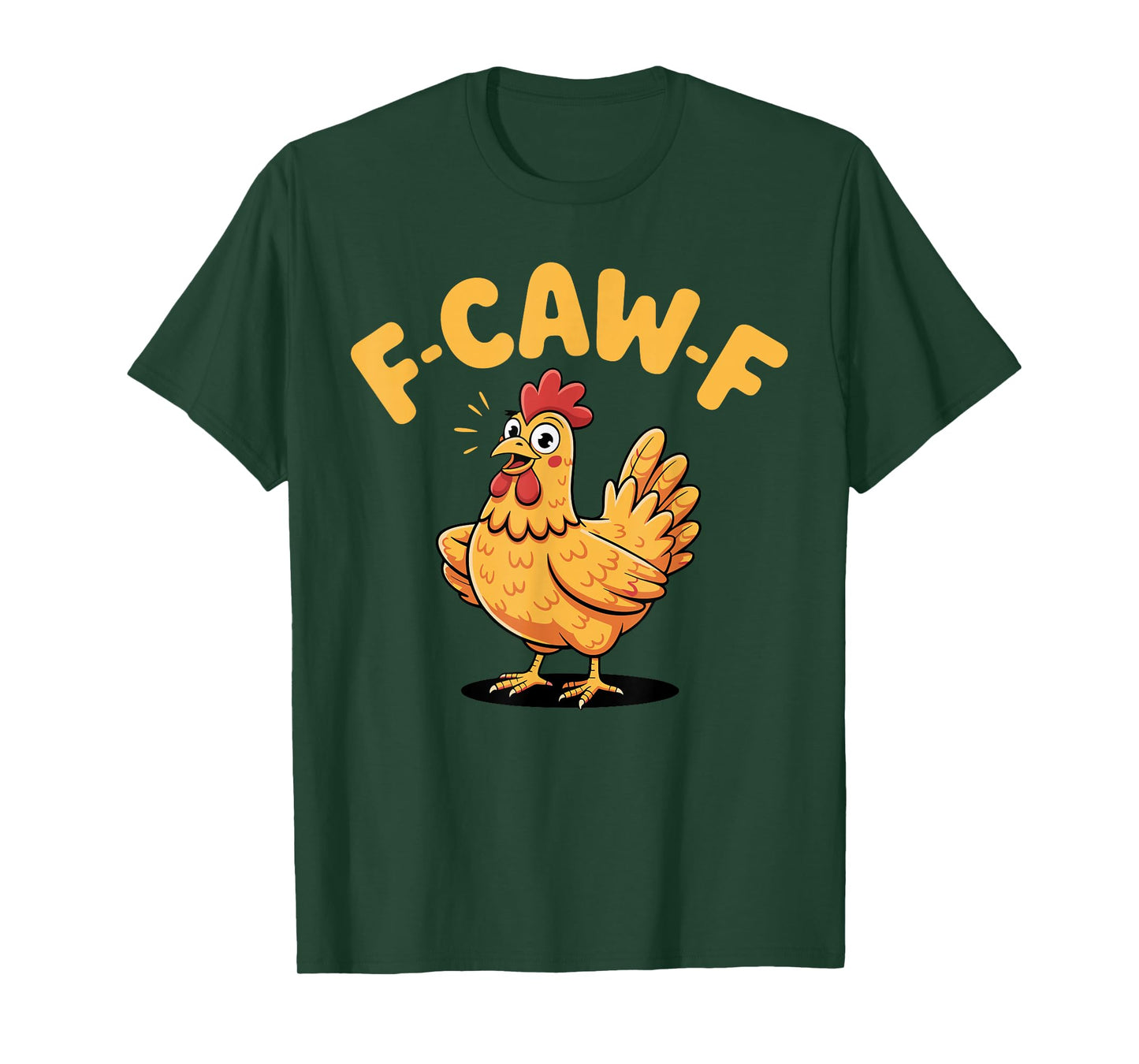 F-Caw-F Chicken FCAWF Chicken T-Shirt