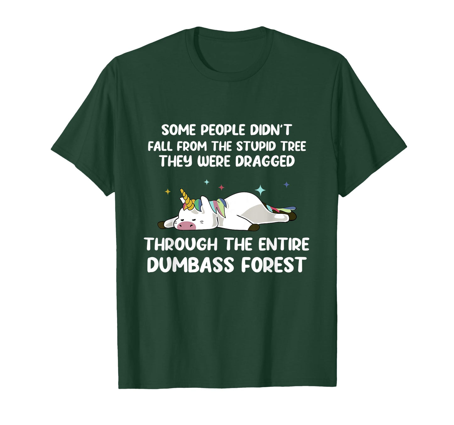 Some People Didn't Fall From The Stupid Tree Funny Unicorn T-Shirt