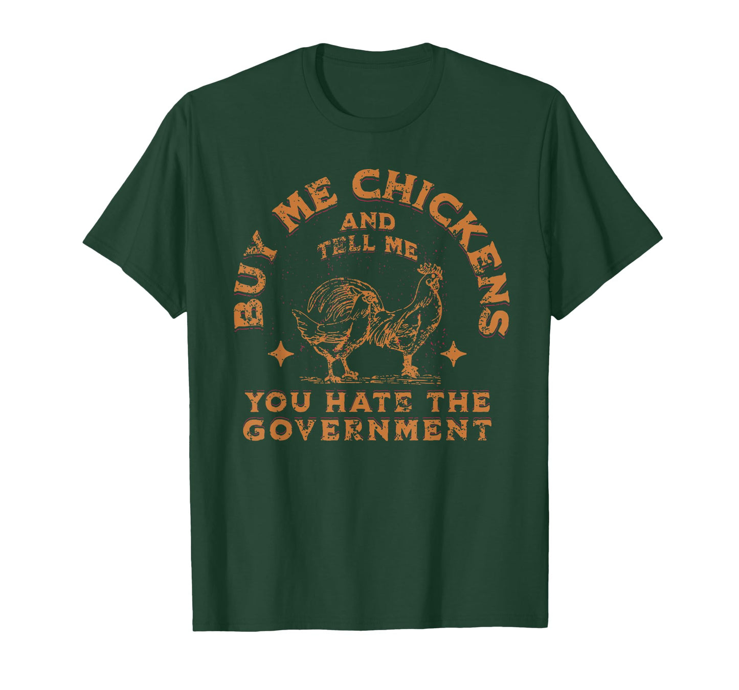 Buy Me Chickens And Tell Me You Hate The Government Retro T-Shirt