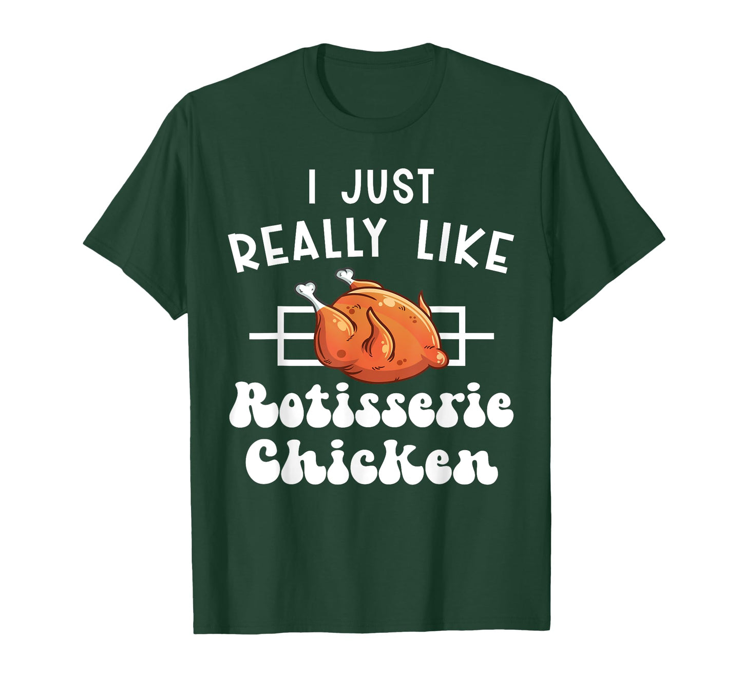 I Just Really Like Rotisserie Chicken Roasted Chicken T-Shirt