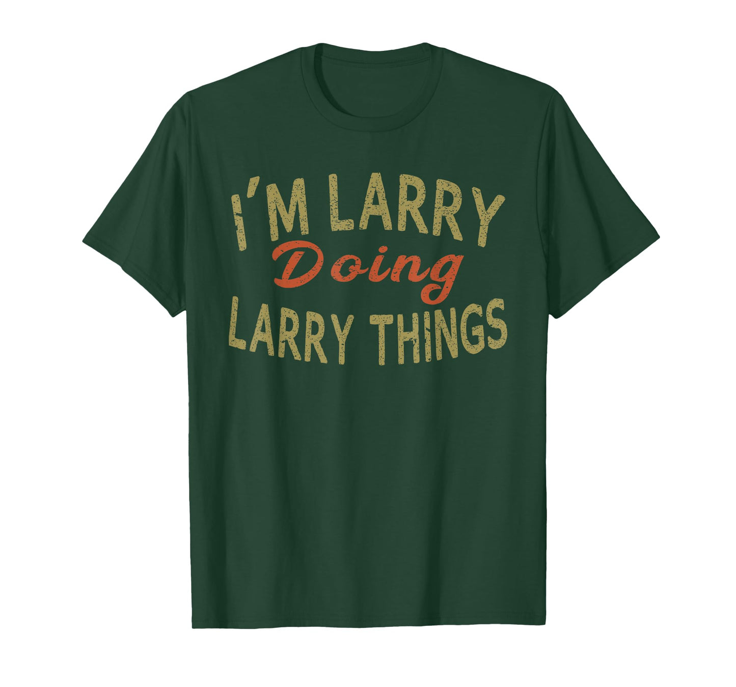 I'M LARRY DOING LARRY THINGS Funny Saying Gift T-Shirt Tee T-Shirt