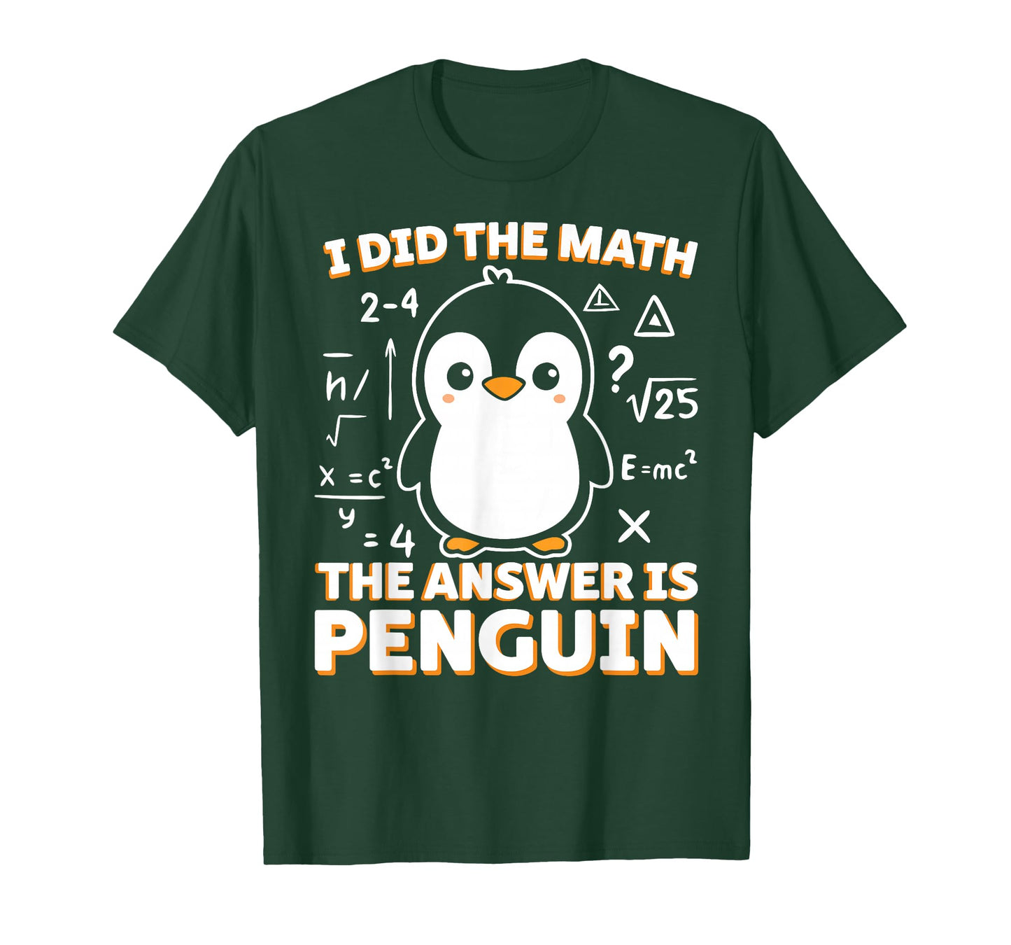 Funny I Did The Math The Answer is Penguin Penguin Lover T-Shirt