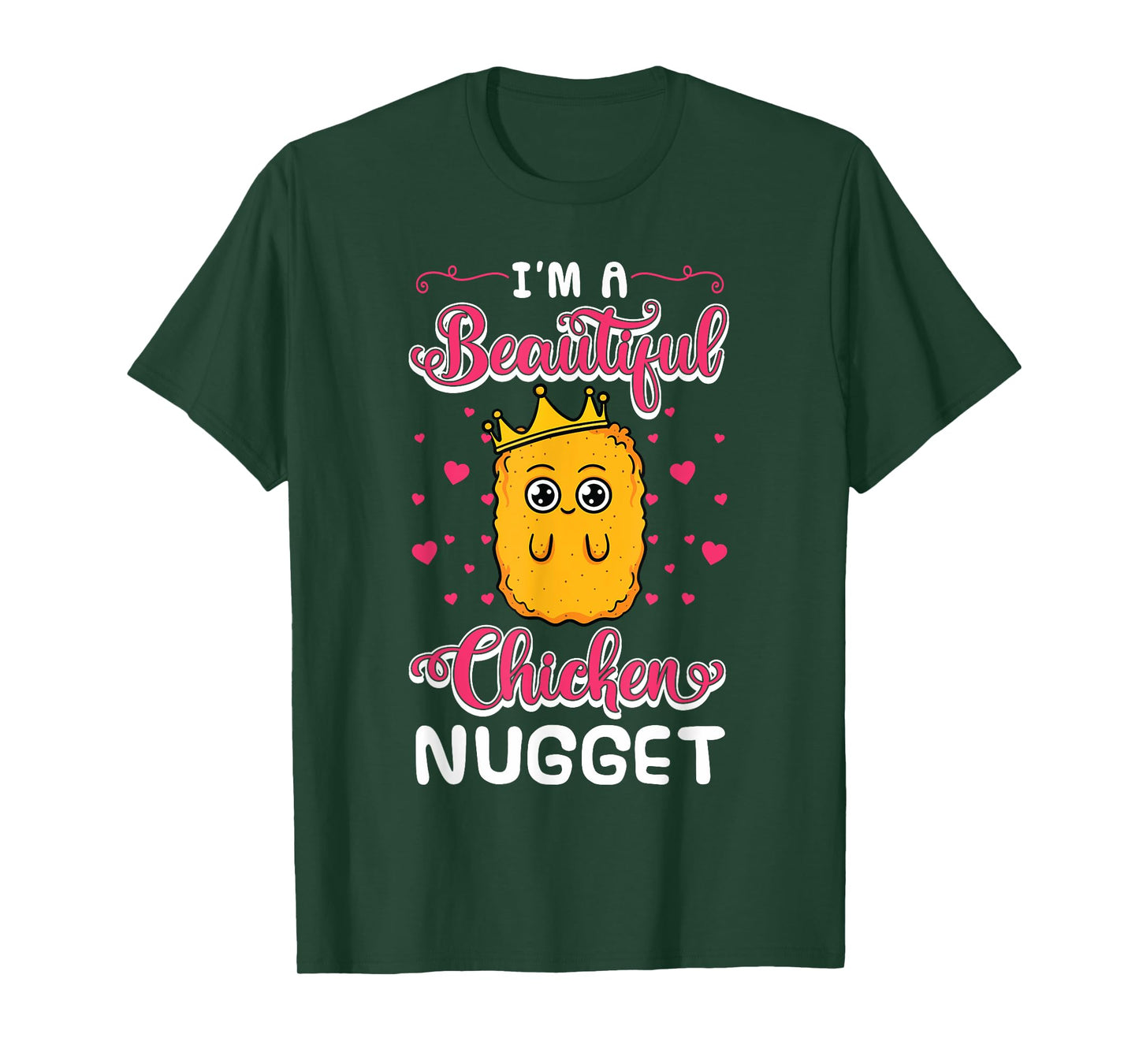 I'm A Beautiful Chicken Nugget Fans Nuggies Lover Nug Eaters T-Shirt