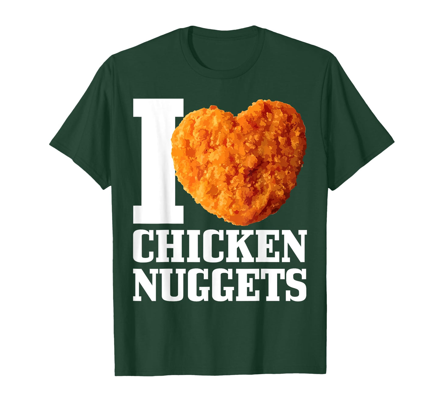 I Love Chicken Nuggets T-Shirt