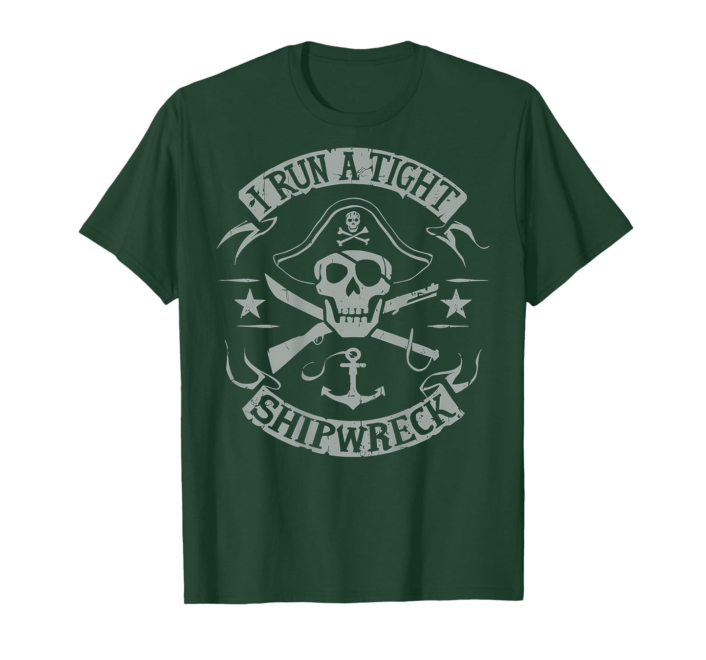 I Run A Tight Shipwreck Funny Skeleton Skull Pirate (BACK) T-Shirt