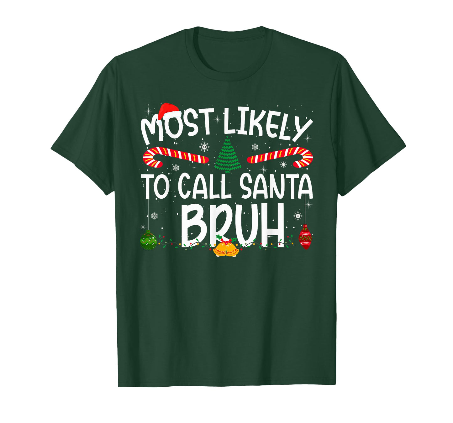 Family Matching Xmas Most Likely to Call Santa Bruh T-Shirt