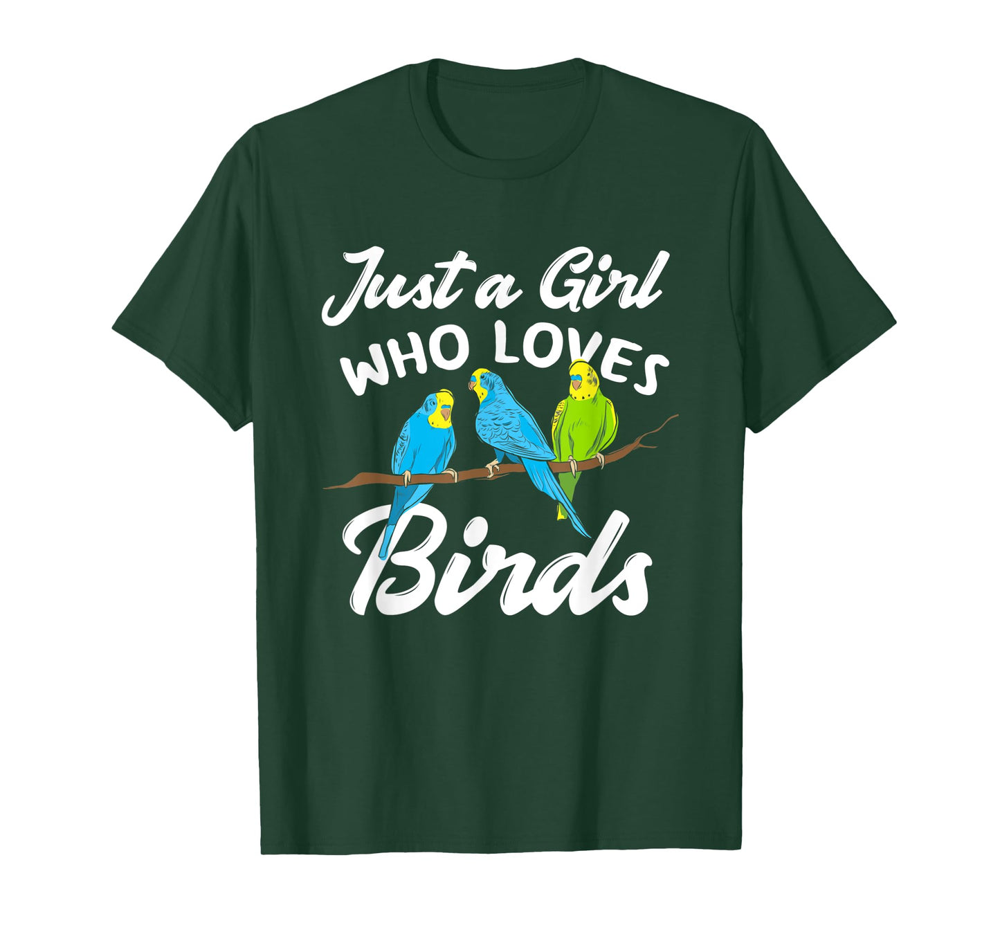 Just A Girl Who Loves Birds Funny Bird Lover Gift T-Shirt