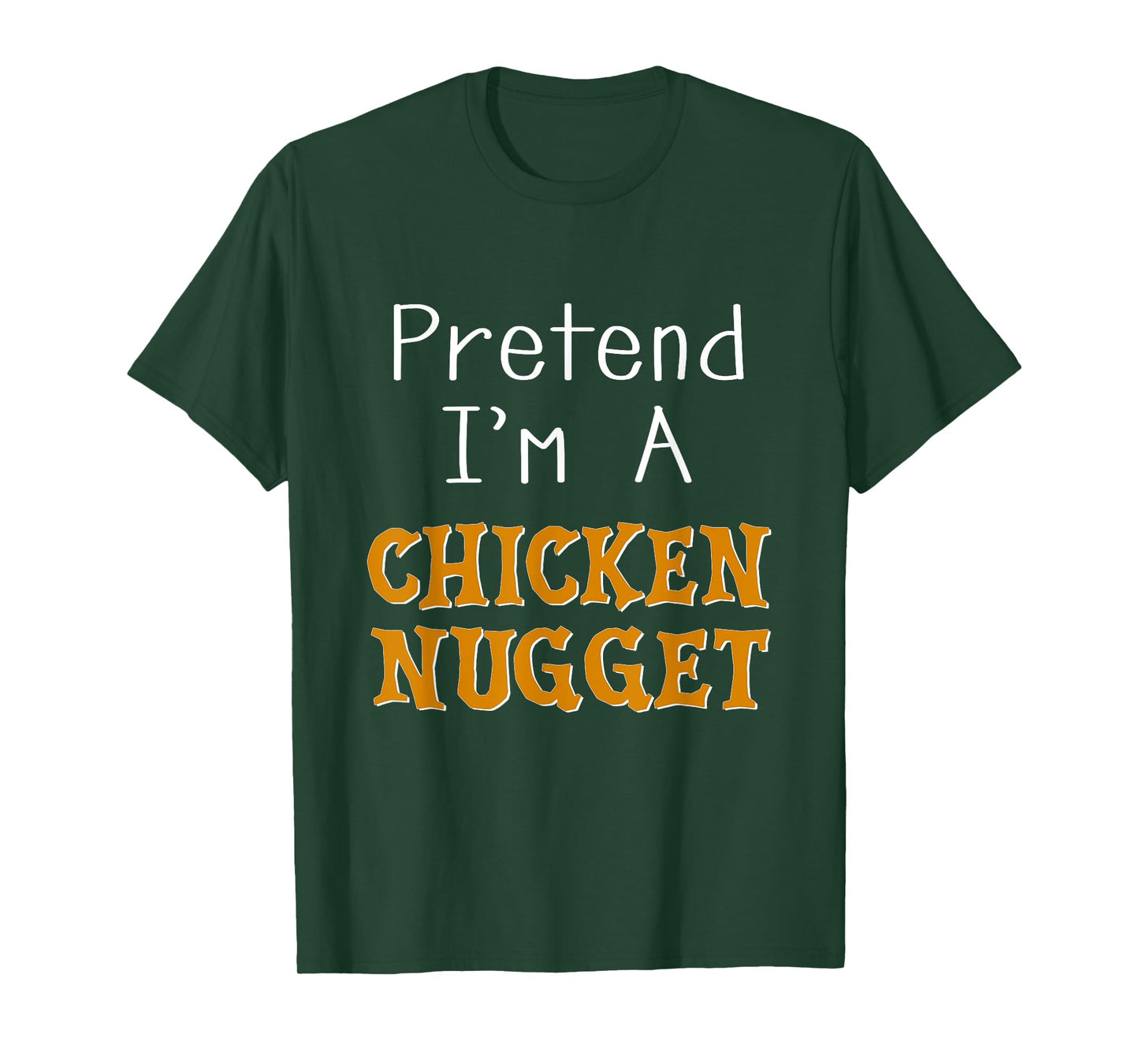 Pretend I'm A Chicken Nugget Halloween Costume Lazy Party T-Shirt