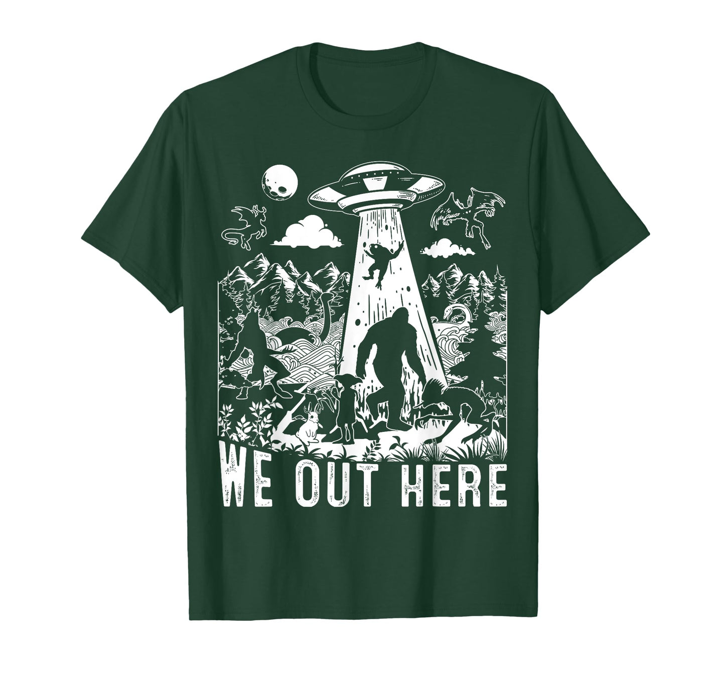 We Out Here Support All Your Local Mythical Cryptid Monsters T-Shirt