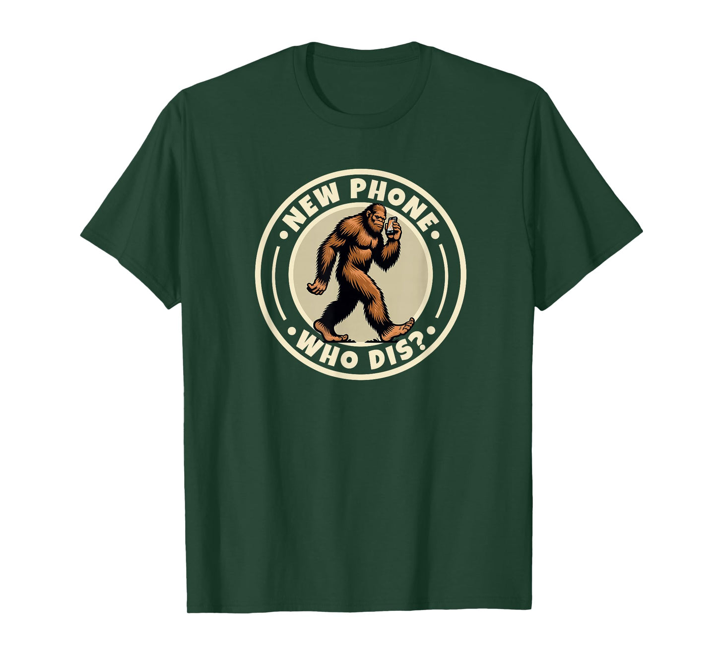 Funny Bigfoot Sasquatch Humorous Sayings New Phone Who Dis T-Shirt