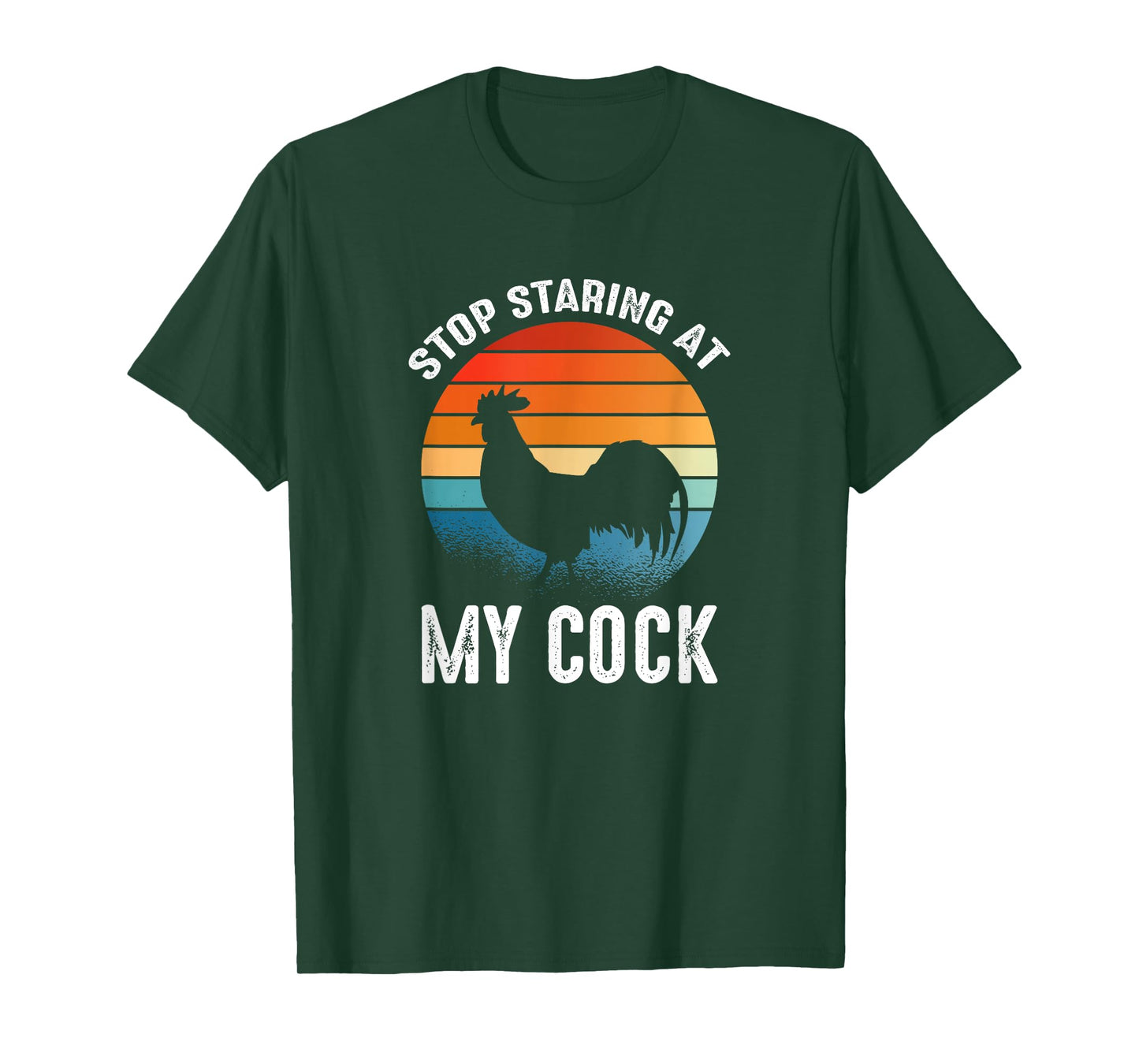 Funny Chicken Rooster Stop Staring At My Cock T-Shirt