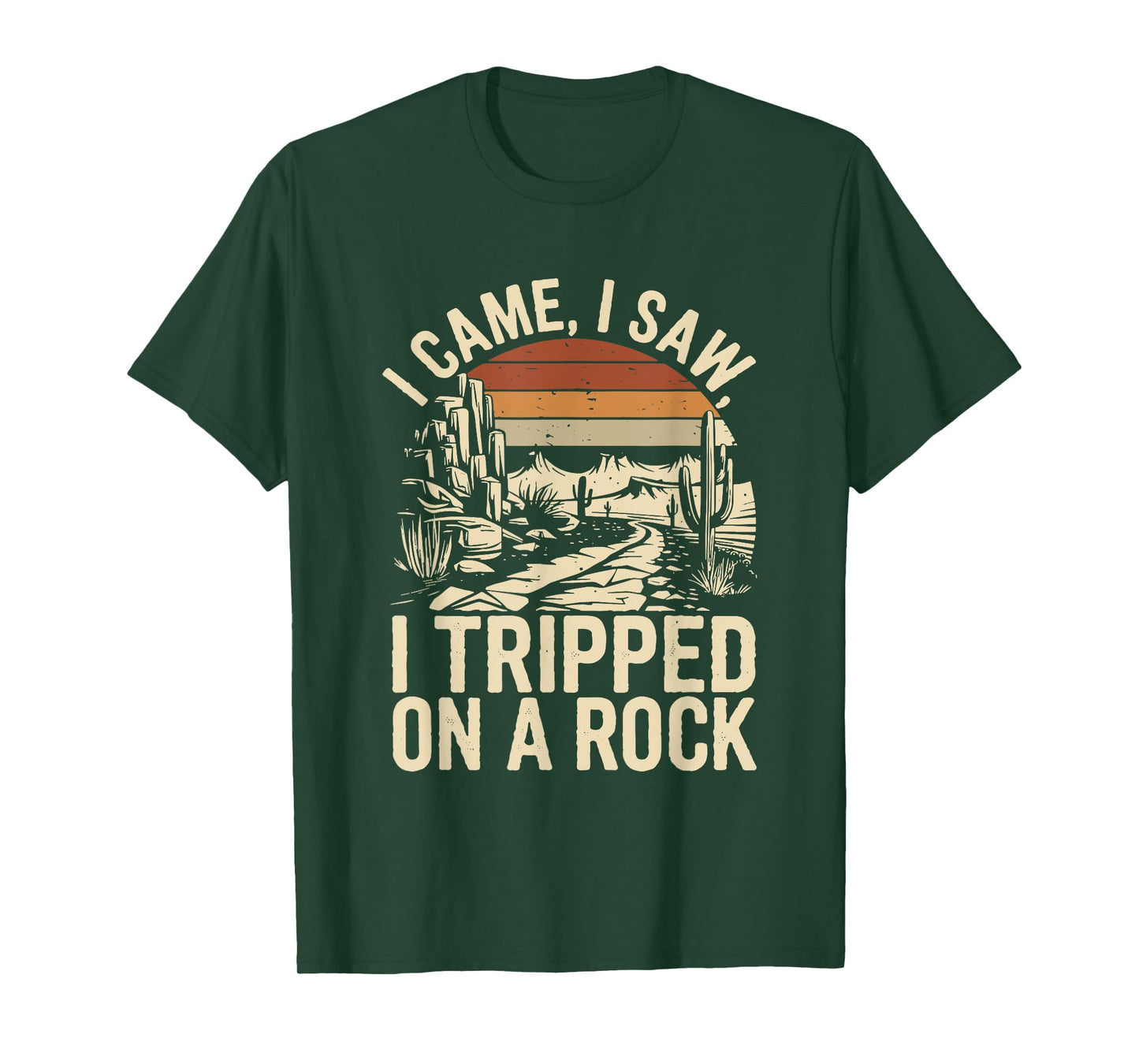 i came i saw i tripped on a rock camping hiking wilderness T-Shirt