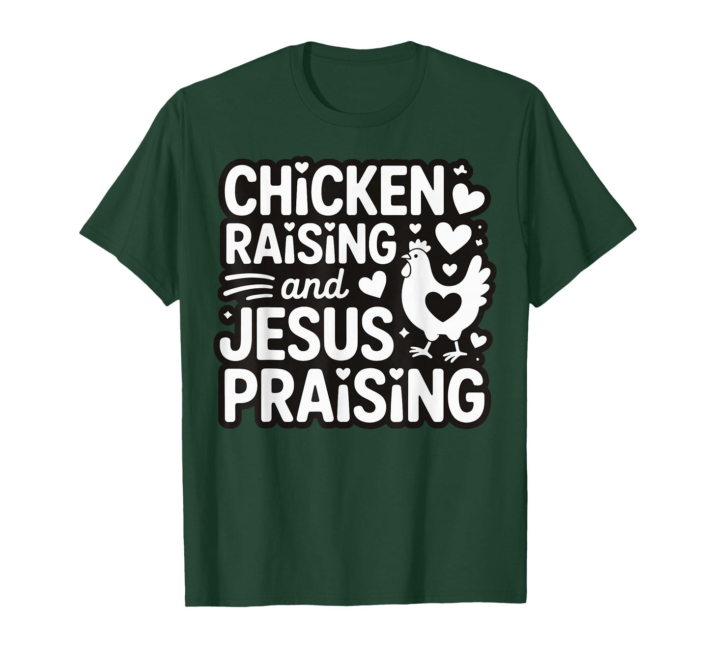 Chicken Raising And Jesus Praising T-Shirt