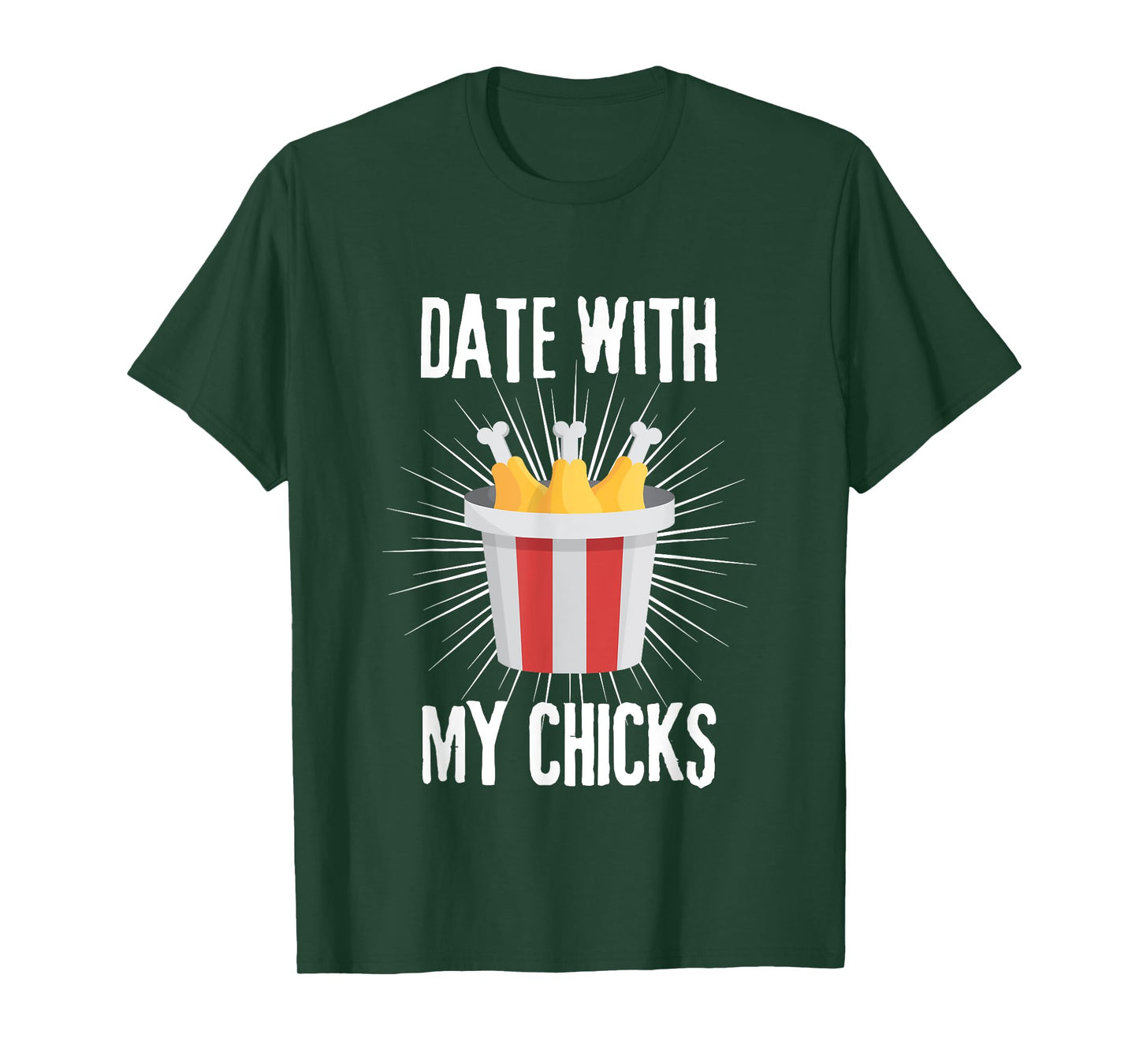 Date with my Chicks I Fried Chicken Wings Bucket Basket T-Shirt