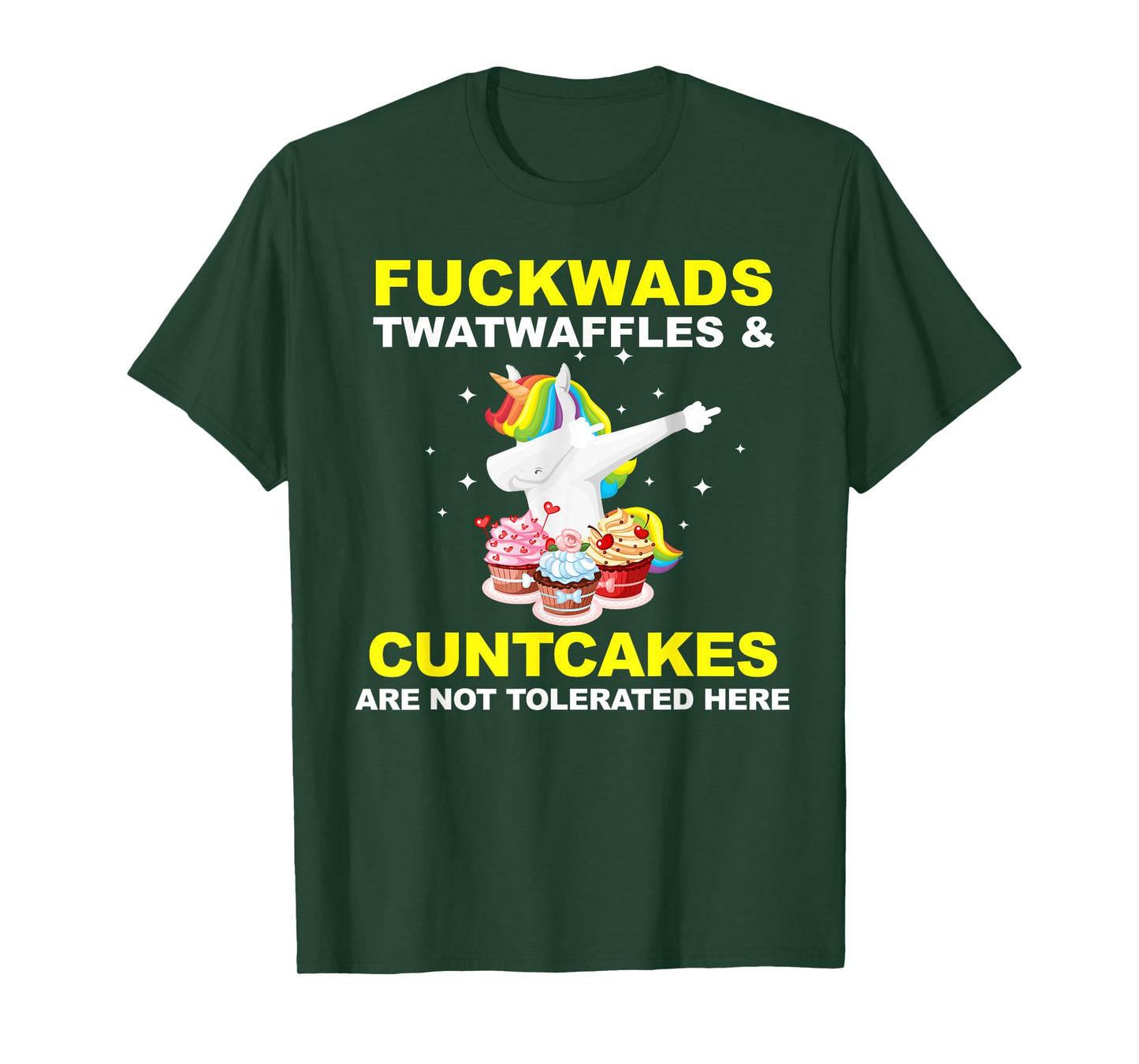 Fuckwads Twatwaffles And Cuntcakes Are Not Tolerated T-Shirt