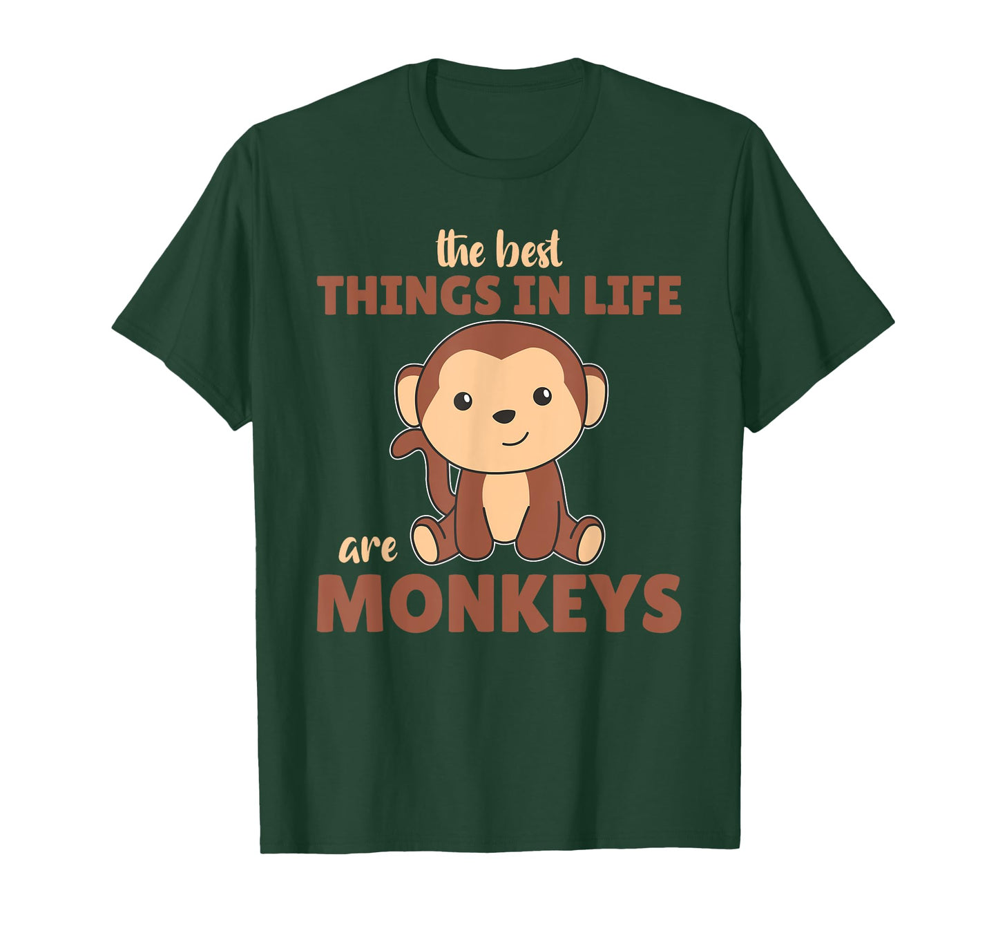 The Best Things In Life Are Monkeys - Cute Monkey T-Shirt