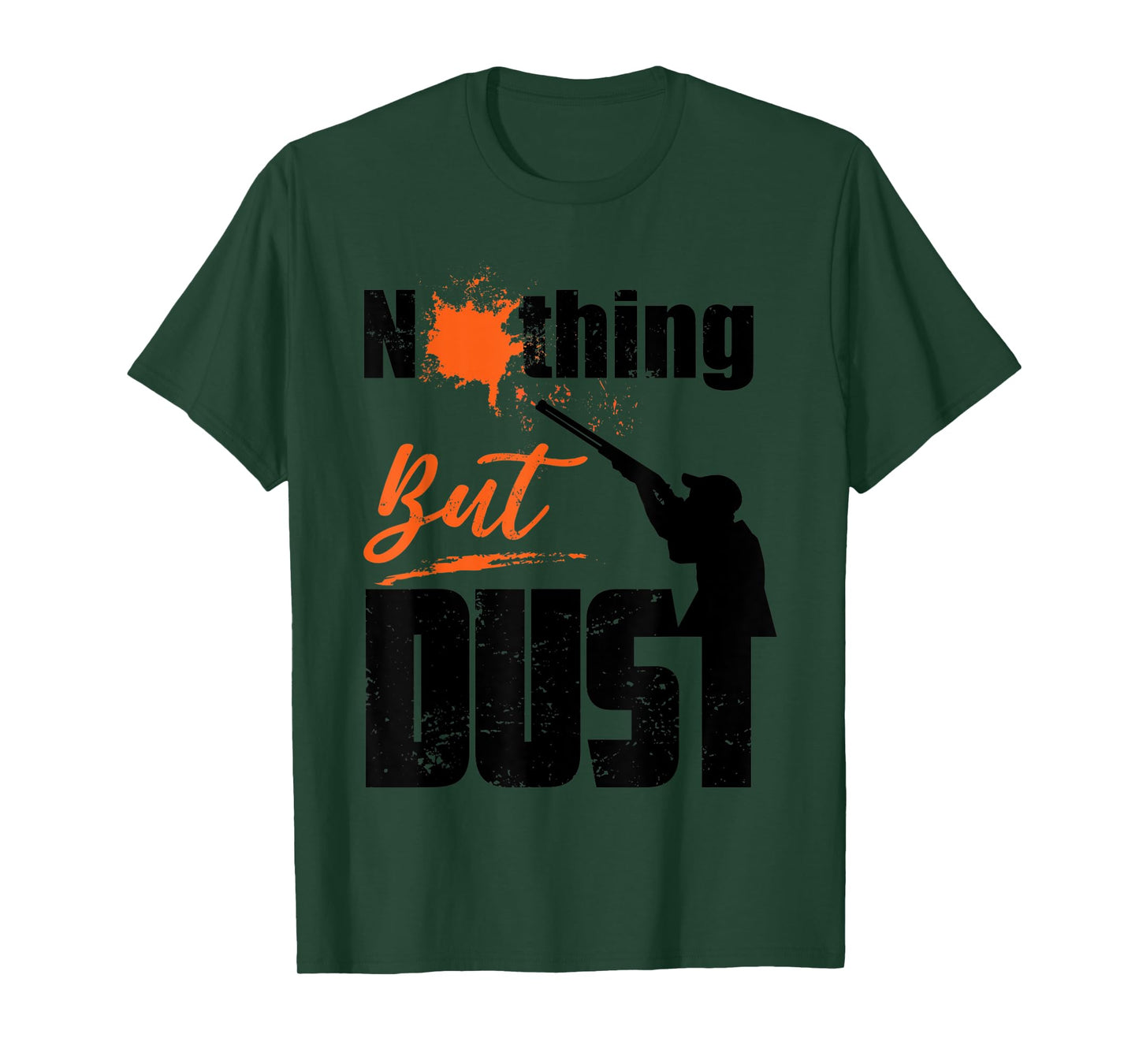 Nothing But Dust Funny Trap Shooting Sports Gift Men Women T-Shirt