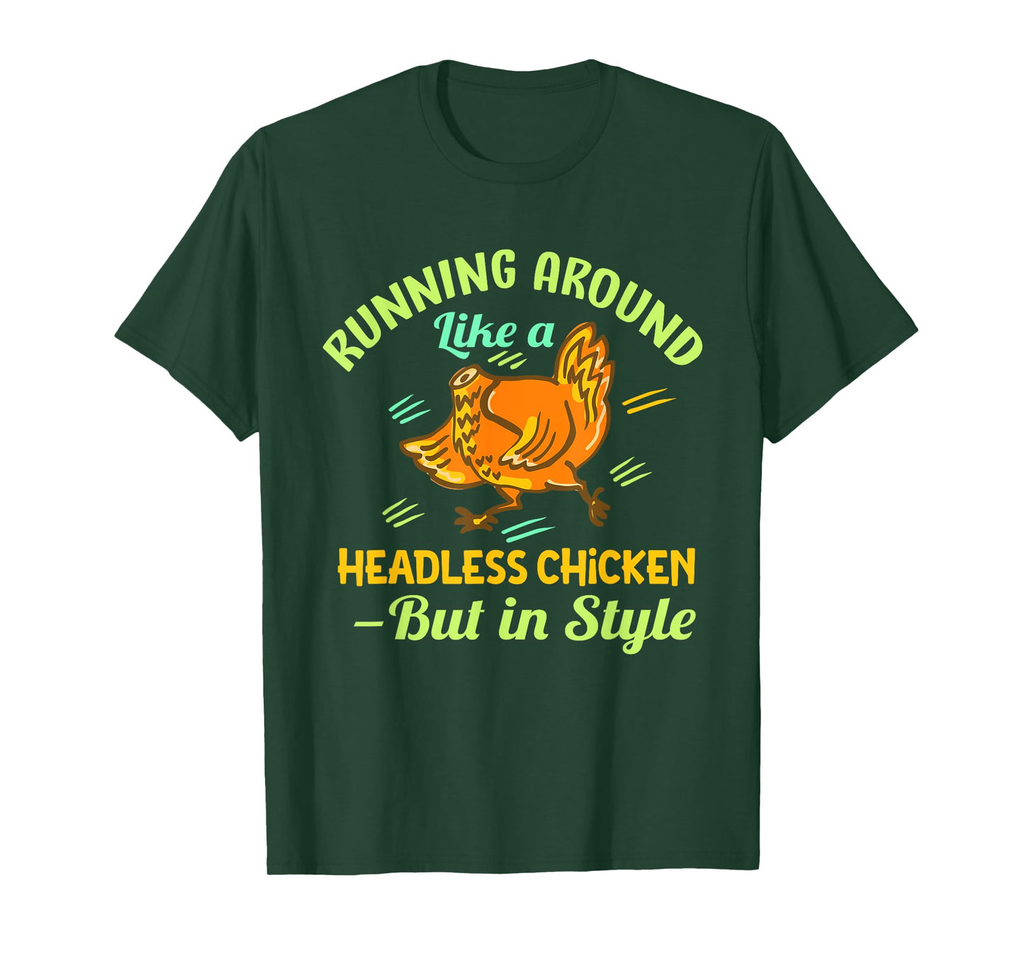 Running Around Like a Headless Chicken – But in Style T-Shirt