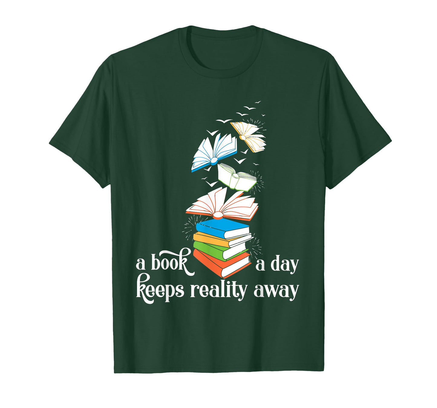 A Book A Day Keeps Reality Away Literature Reading T-Shirt