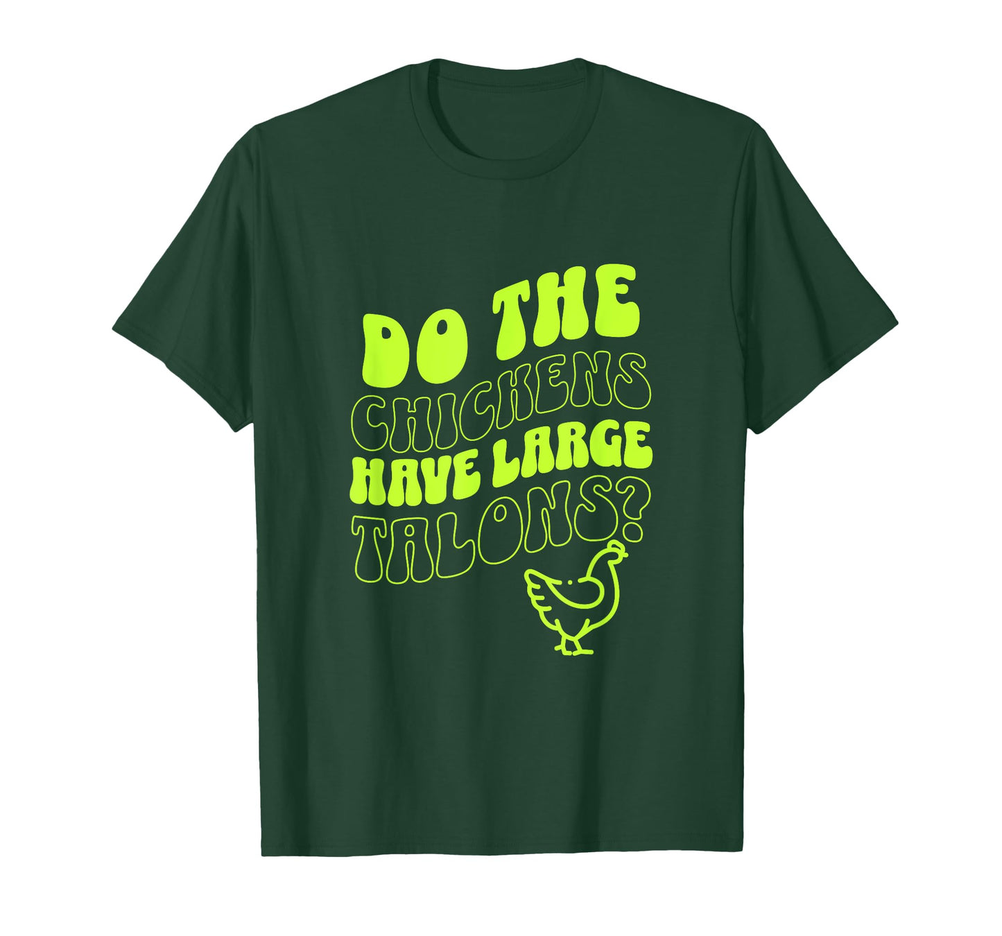 Do the Chickens Have Large Talons Lime Retro Style T-Shirt