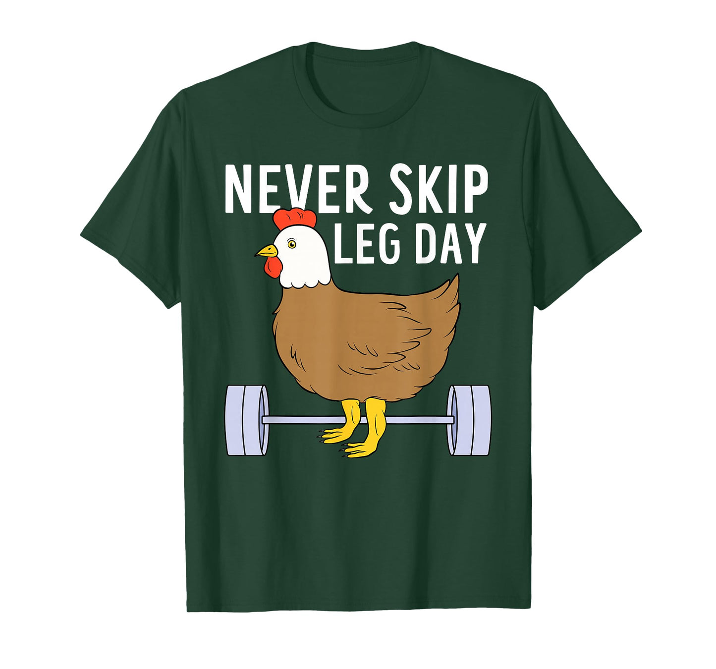 Never Skip Leg Day Funny Gym Exercise Fitness Men Women T-Shirt