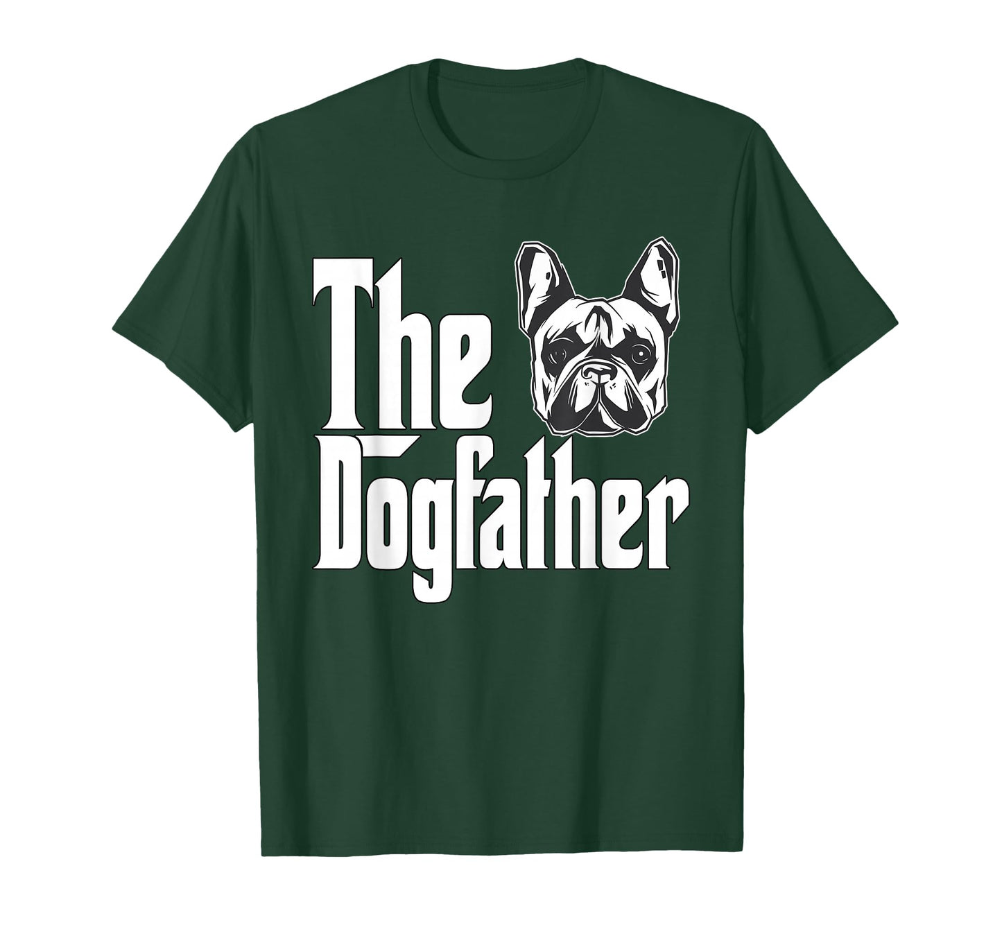 French Bulldog Dog Dad Dogfather Dogs Daddy Father T-Shirt