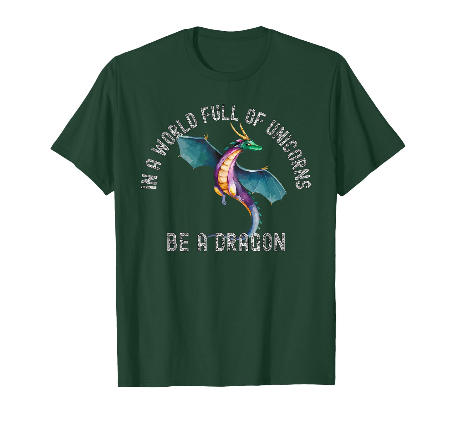In A World Full Of Unicorns Be A Dragon Lore Apparel T-Shirt