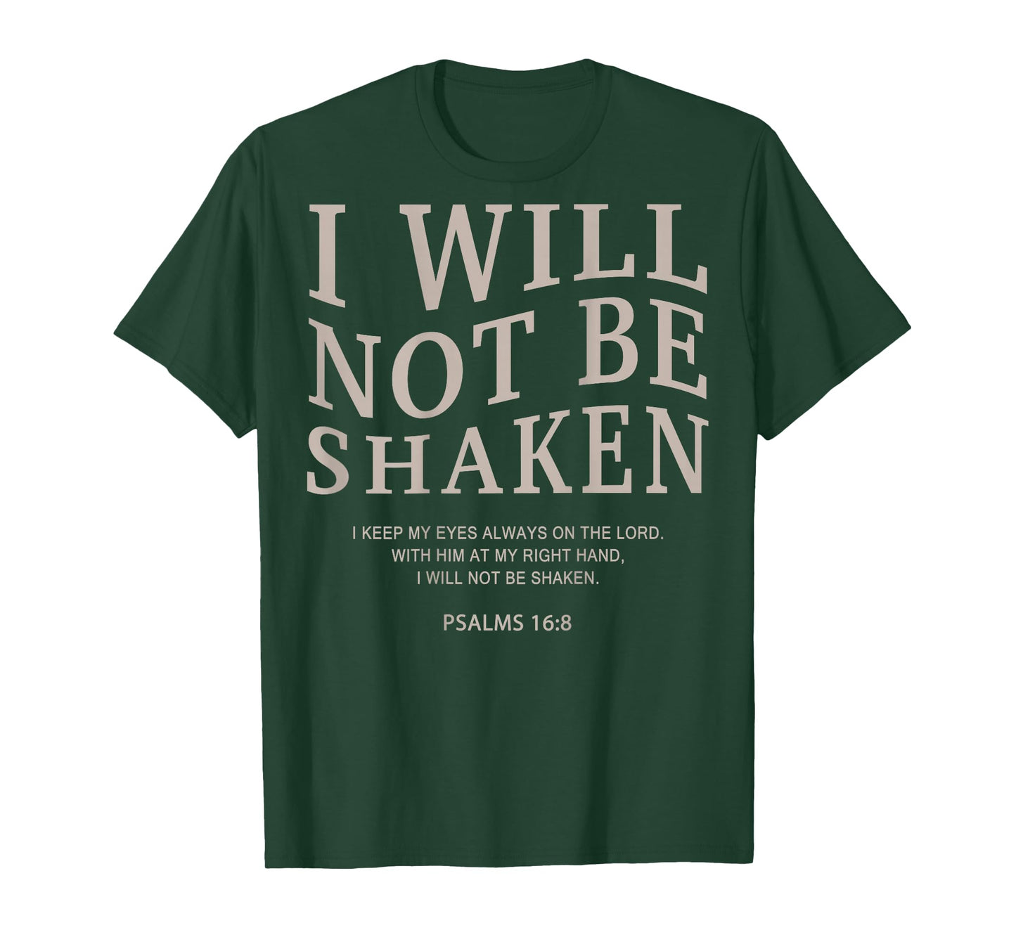Psalms 16 8 I Will Not Be Shaken Christian Faith Bible Verse T-Shirt