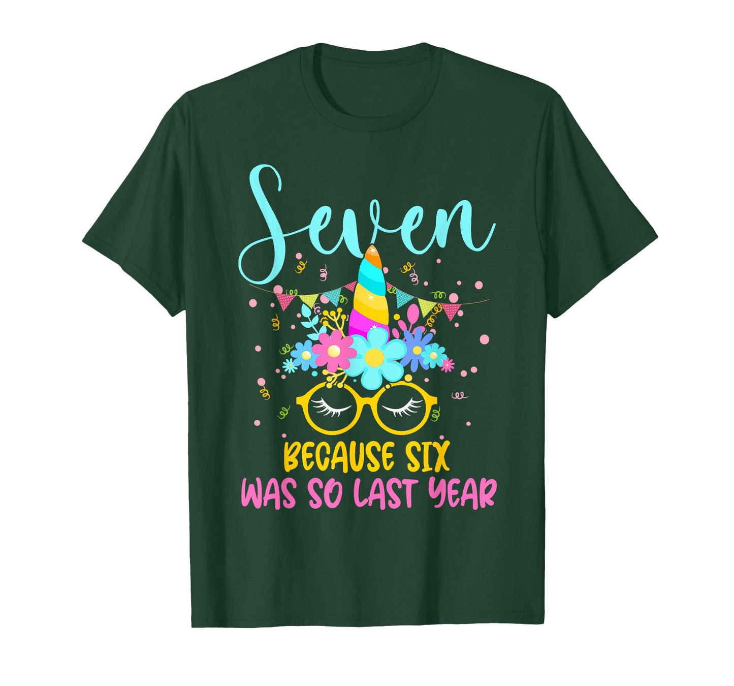 Seven Because Six Was So Last Year Unicorn 7th Birthday T-Shirt