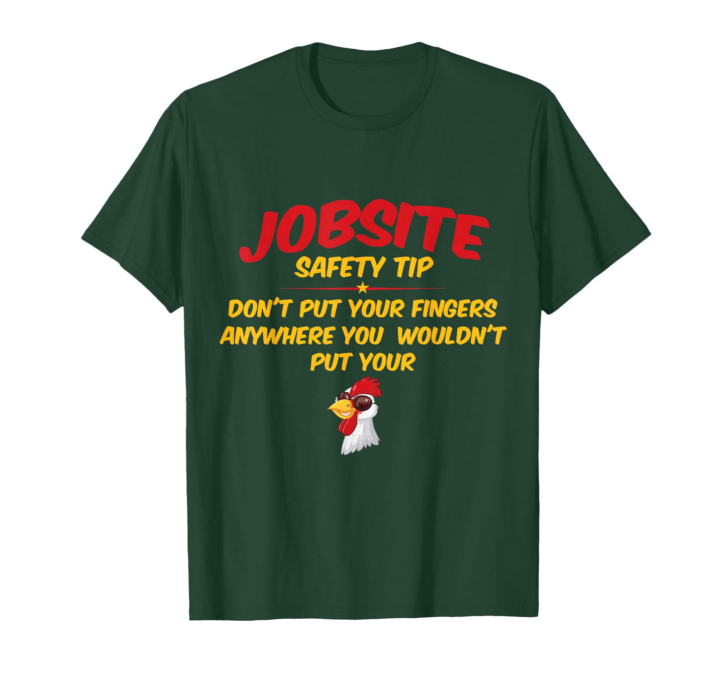 Jobsite Safety Tip Don't Put Your Fingers Funny Cock Design T-Shirt