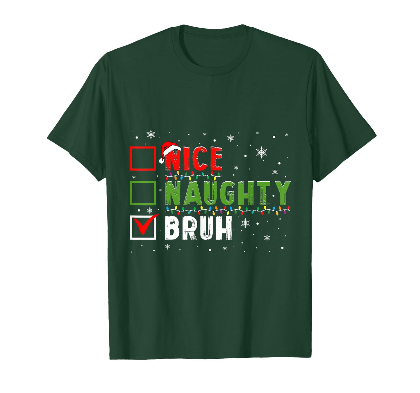 Christmas Nice Naughty Bruh Funny Xmas List Kids Women Men T-Shirt