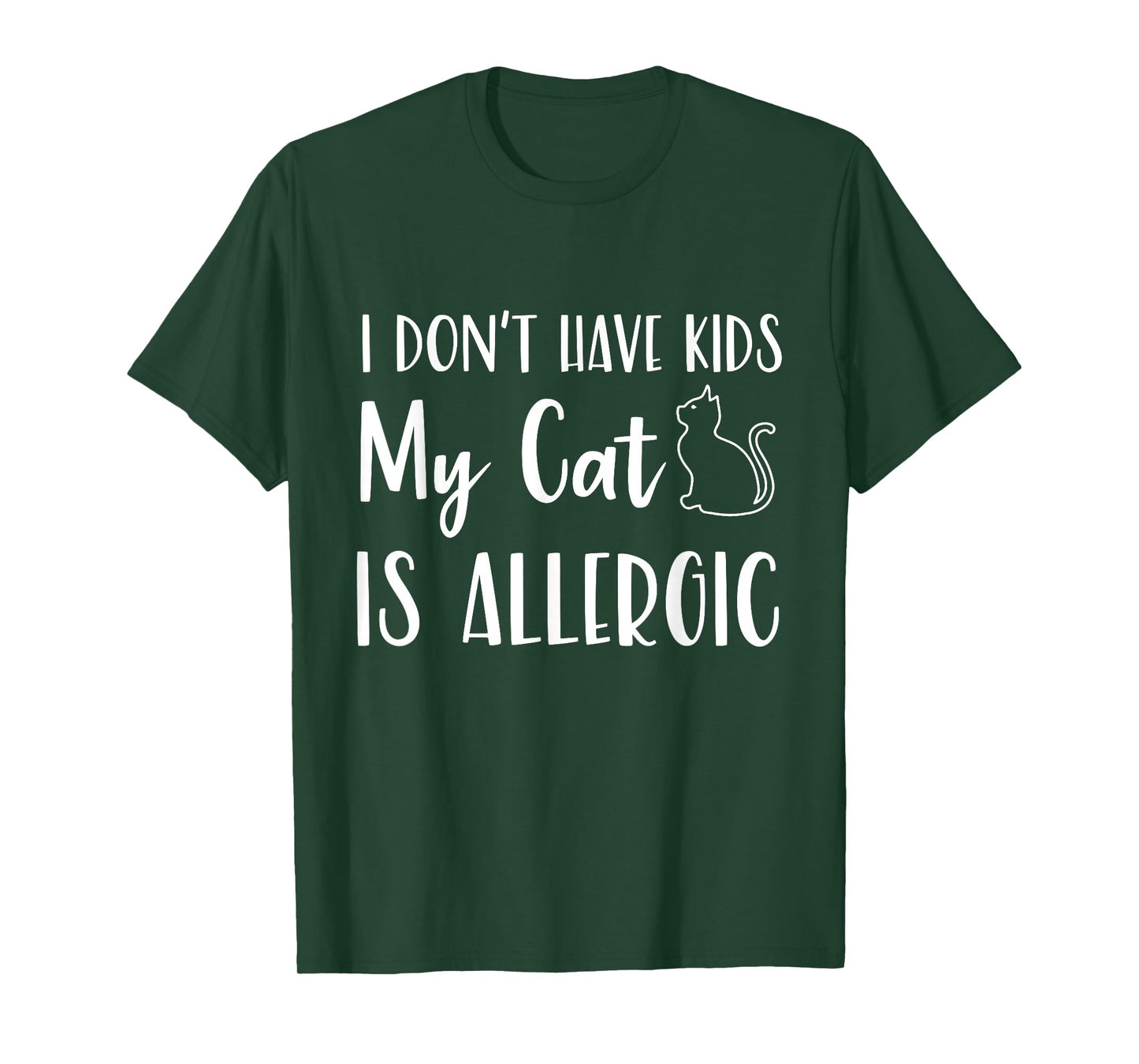 I Don't Have Kids My Cat is Allergic Funny Pet Cat Lovers T-Shirt