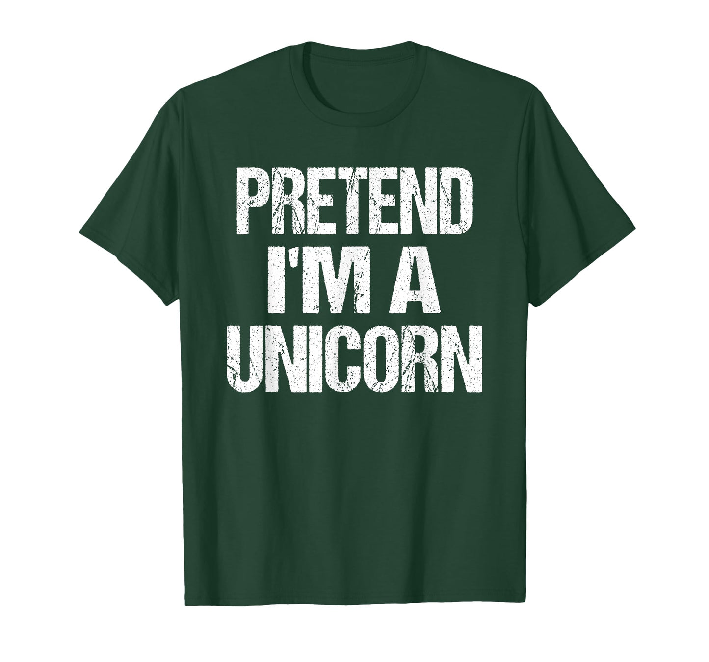 Pretend I'm A Unicorn - Easy Halloween Costume T-Shirt